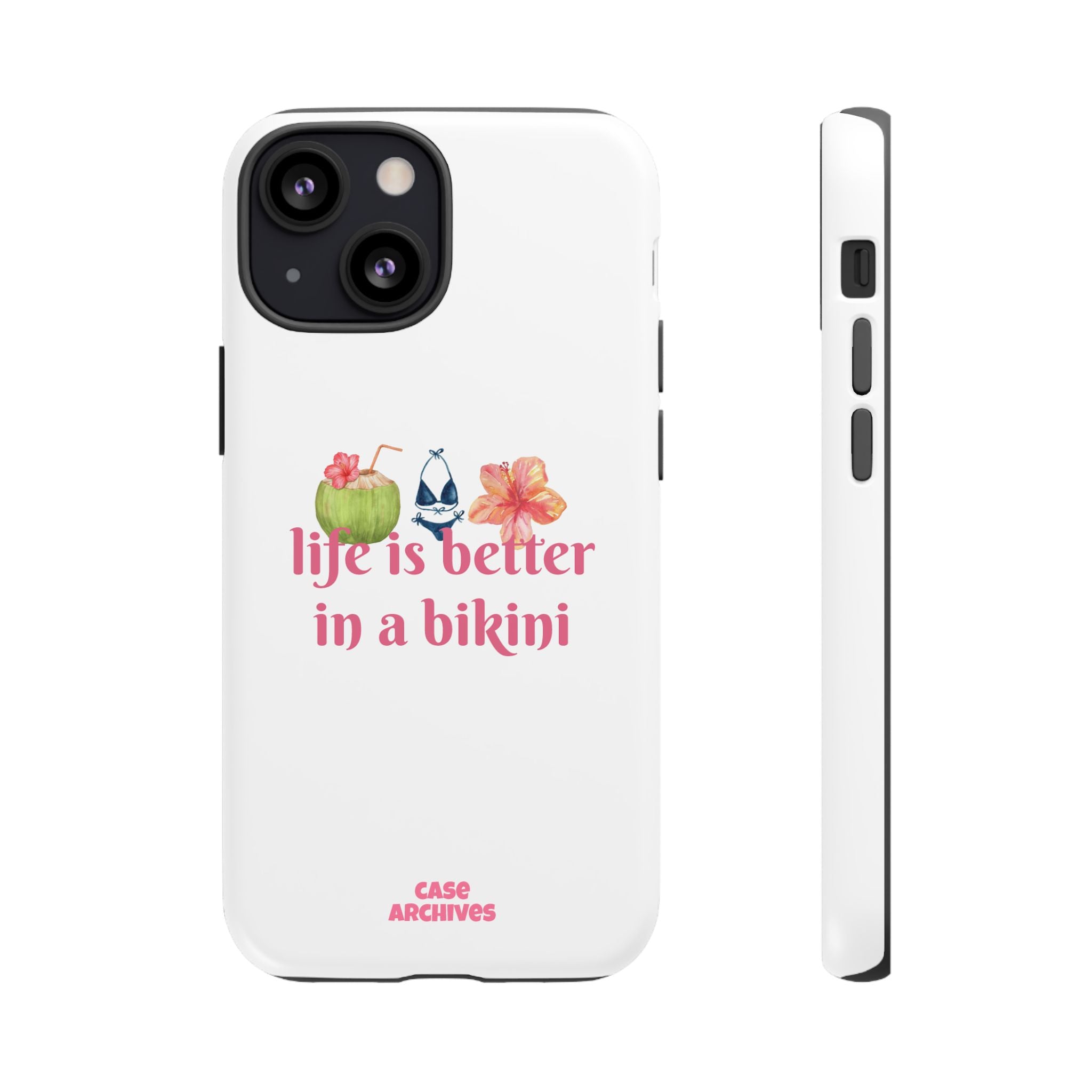 Phone Case — "Life Is Better in a Bikini" Tropical Summer Design