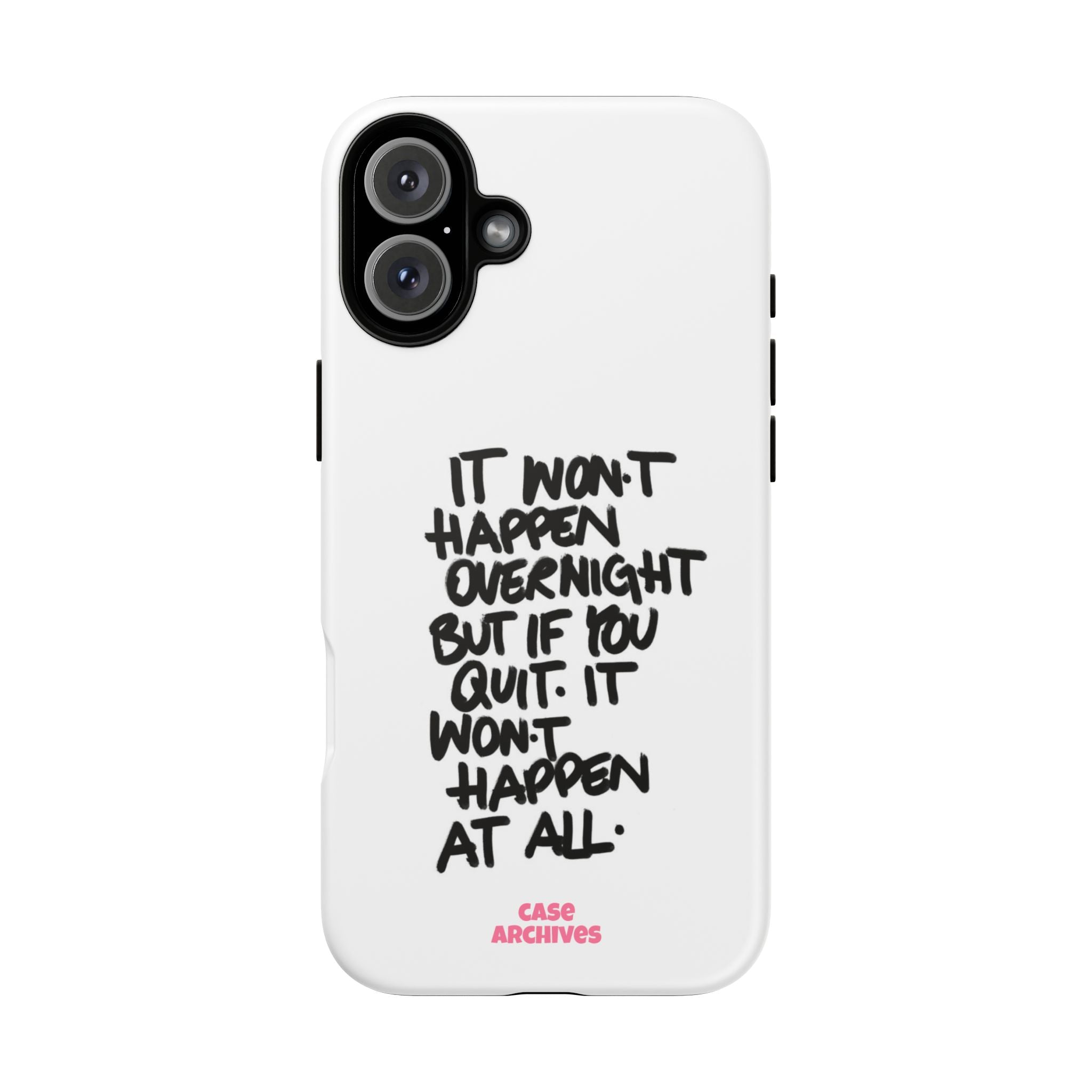 "It Won't Happen Overnight" Motivational Quote Tough Case