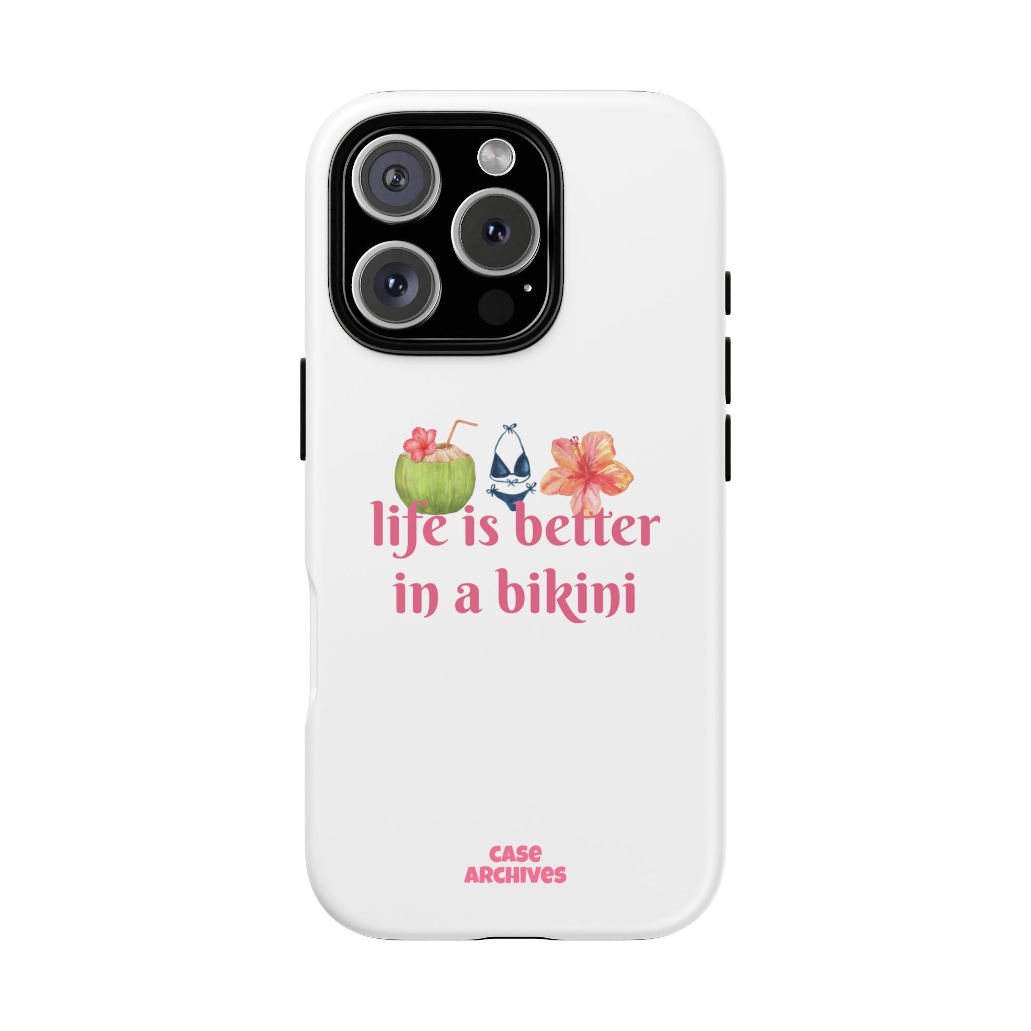 Phone Case — "Life Is Better in a Bikini" Tropical Summer Design