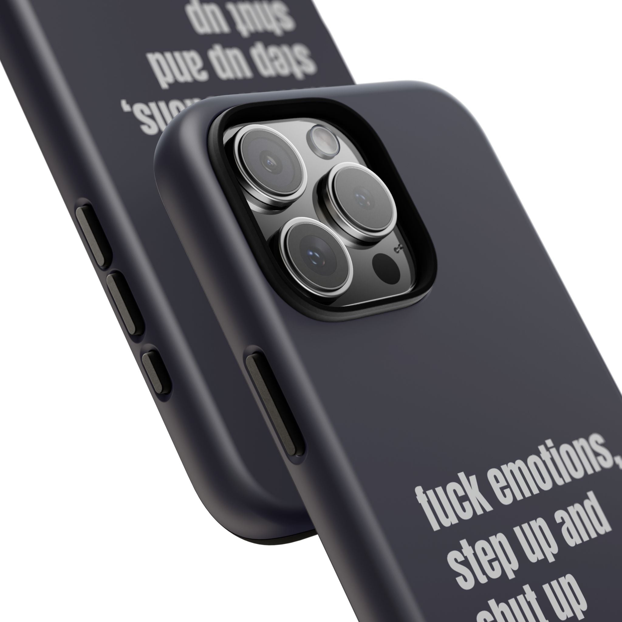 Phone Case — “fuck emotions, step up and shut up” Bold Motivational Slim Protective Case