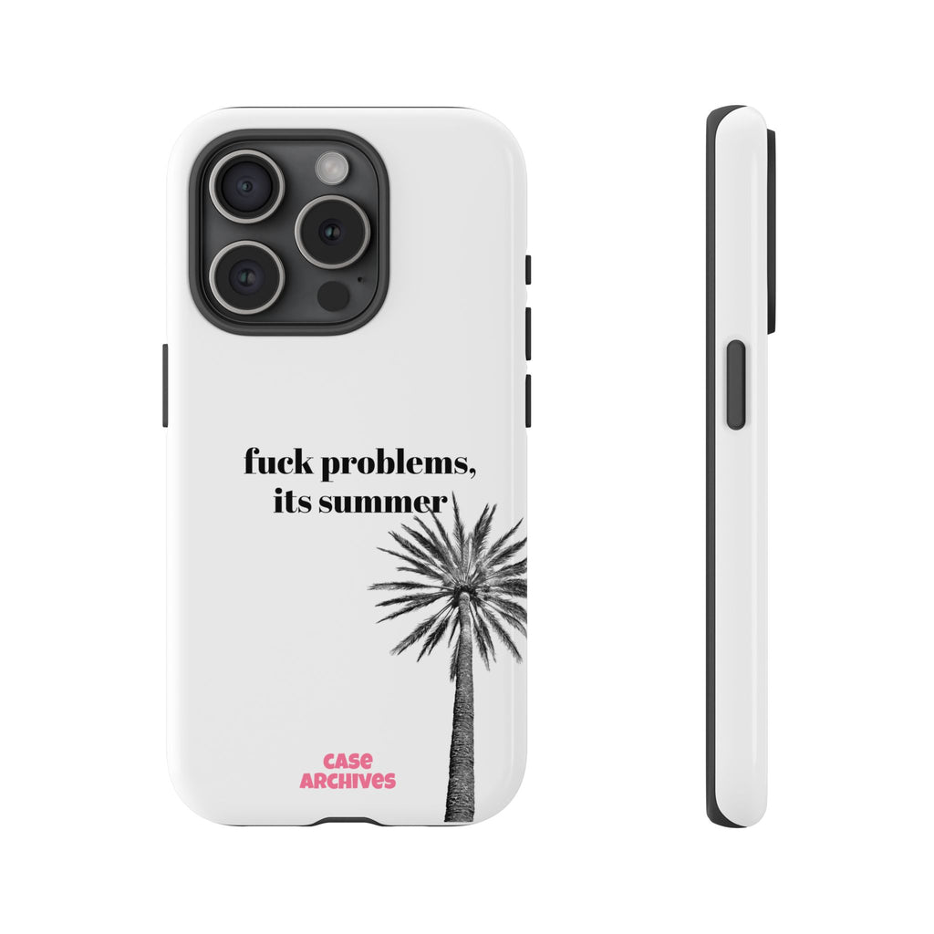 Phone Case — “fuck problems, it’s summer” Palm Tree Protective Case