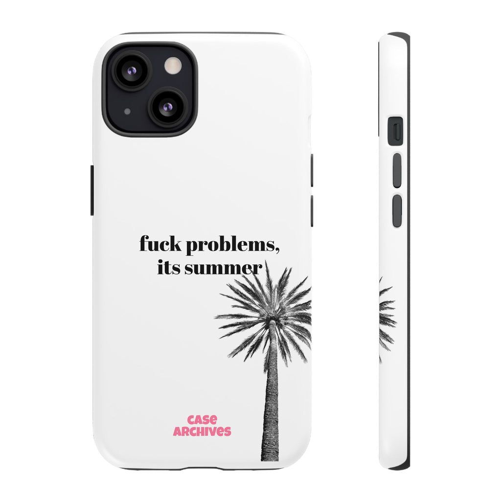 Phone Case — “fuck problems, it’s summer” Palm Tree Protective Case