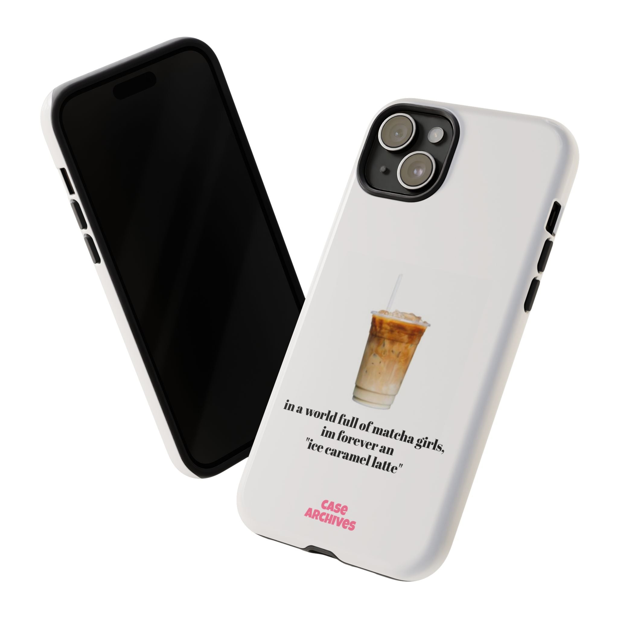 Ice Caramel Latte Phone Case — "in a world full of matcha girls..."