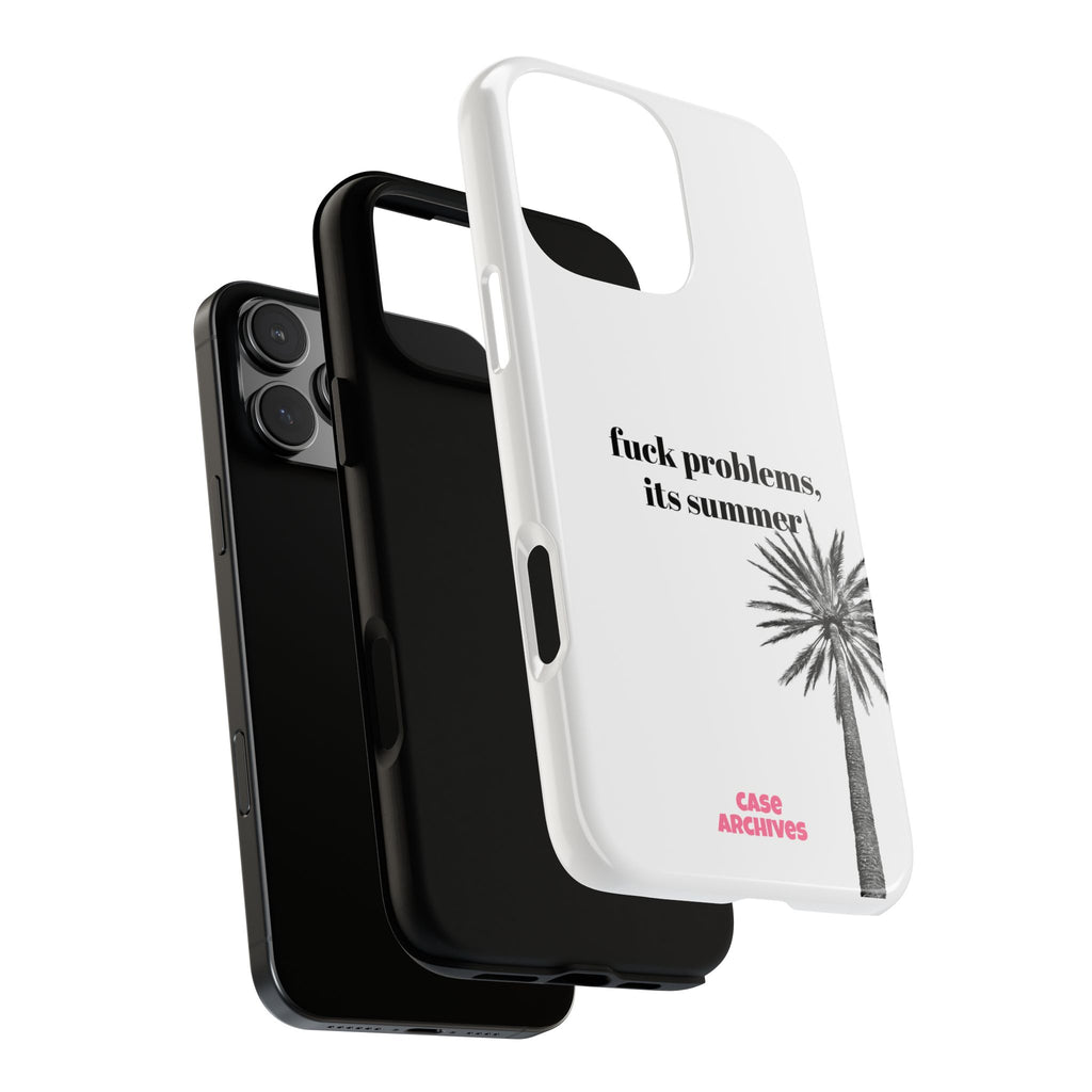 Phone Case — “fuck problems, it’s summer” Palm Tree Protective Case