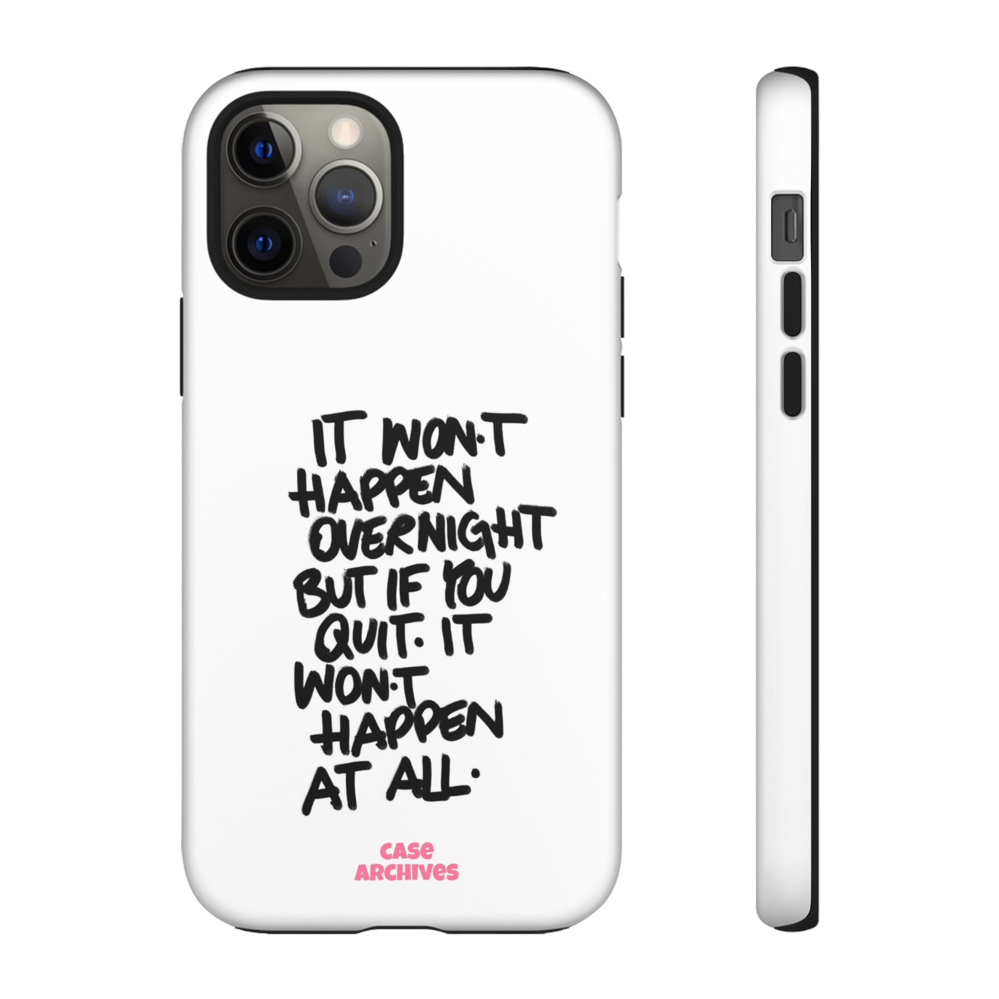 "It Won't Happen Overnight" Motivational Quote Tough Case