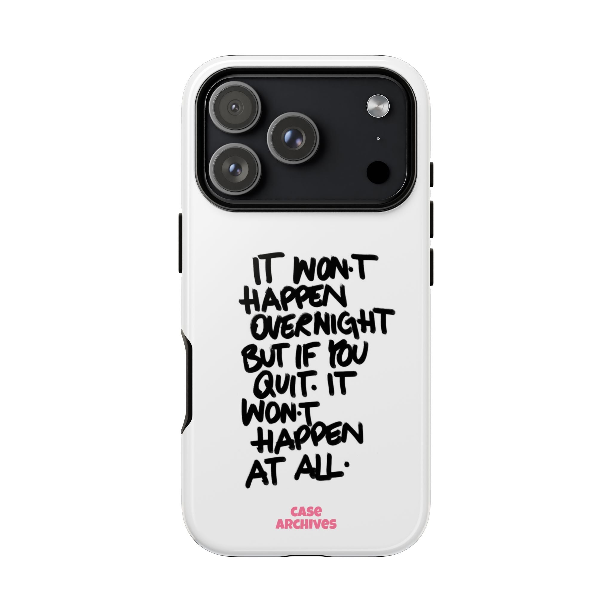 "It Won't Happen Overnight" Motivational Quote Tough Case