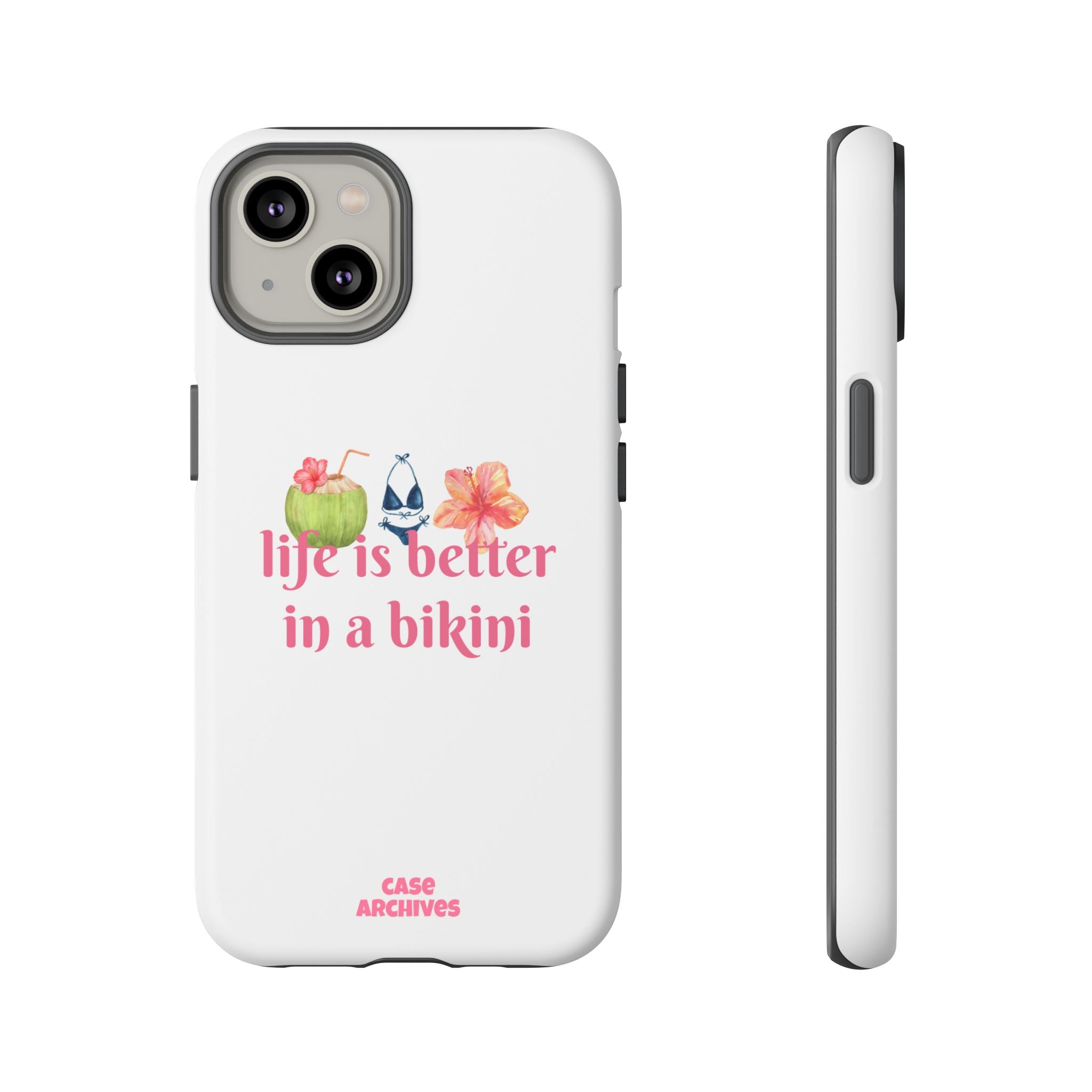 Phone Case — "Life Is Better in a Bikini" Tropical Summer Design