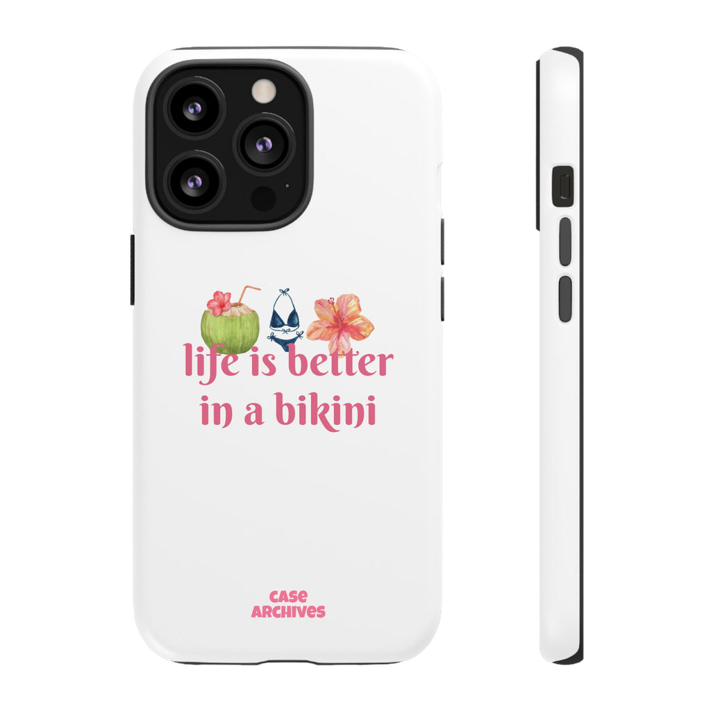 Phone Case — "Life Is Better in a Bikini" Tropical Summer Design