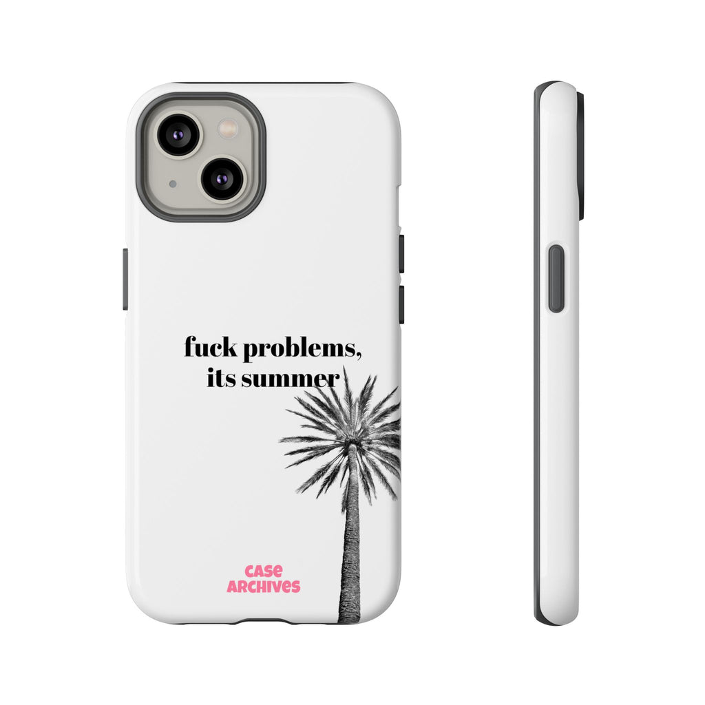 Phone Case — “fuck problems, it’s summer” Palm Tree Protective Case