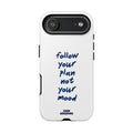 Phone Case — “Follow Your Plan Not Your Mood” Motivational Protective Case