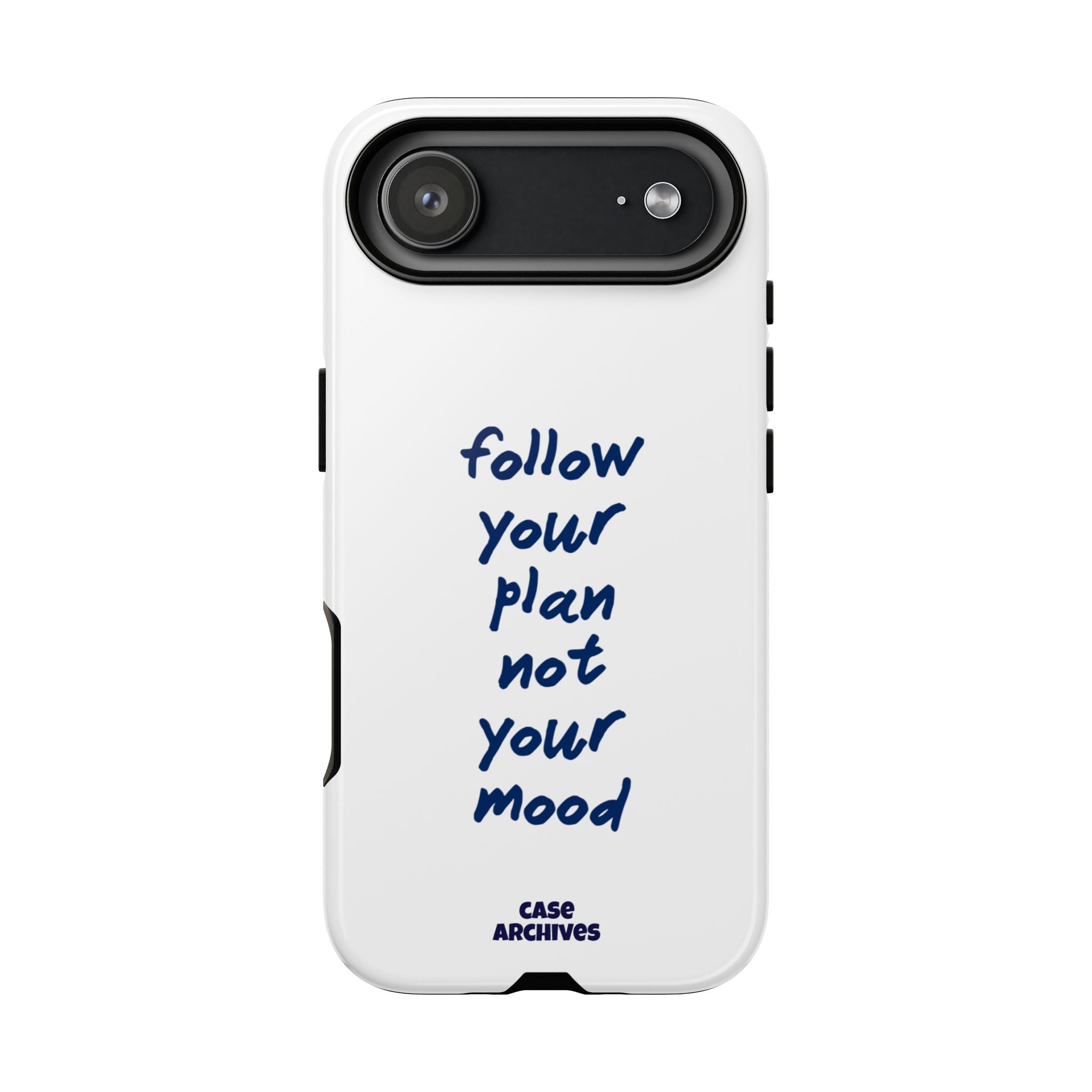 Phone Case — “Follow Your Plan Not Your Mood” Motivational Protective Case