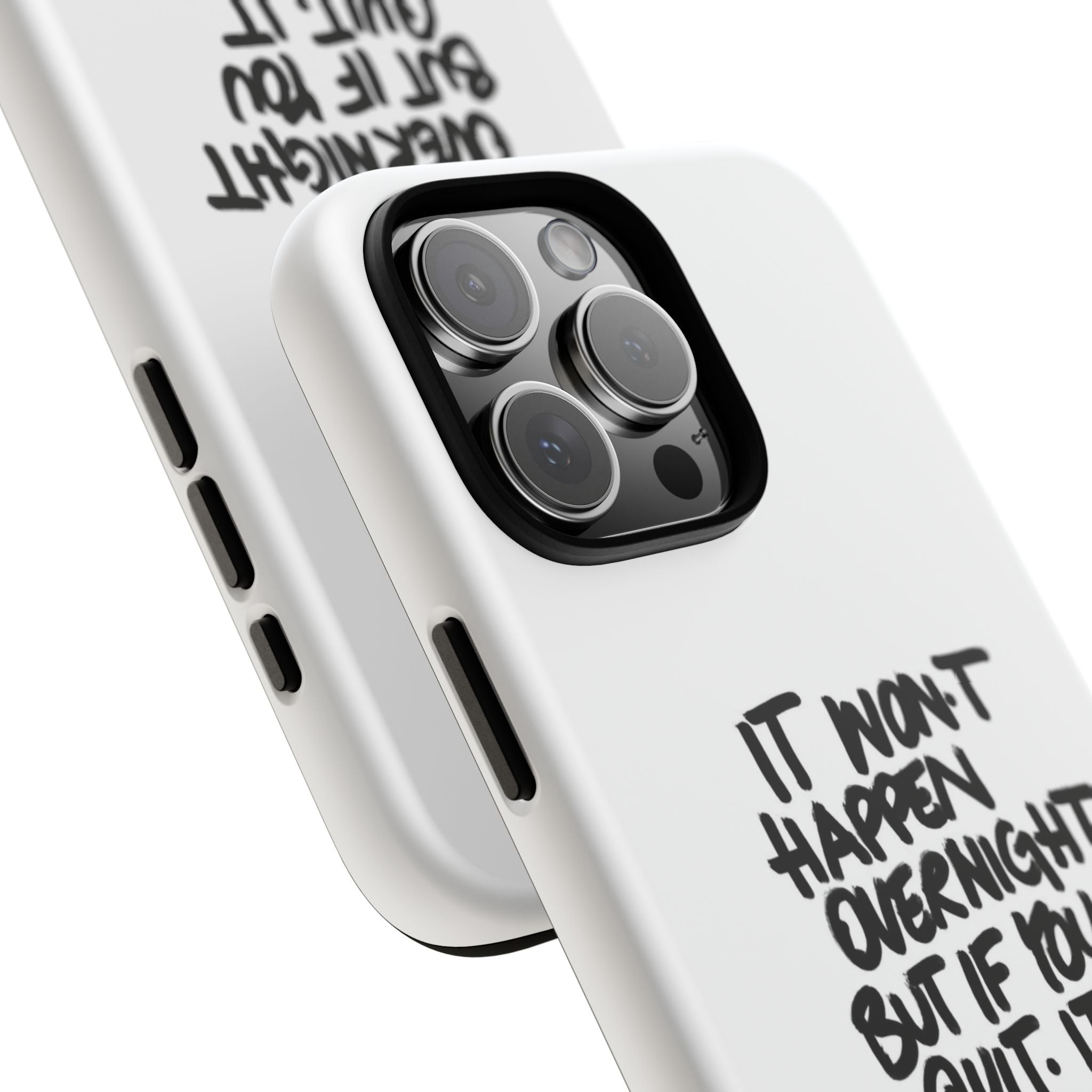 "It Won't Happen Overnight" Motivational Quote Tough Case