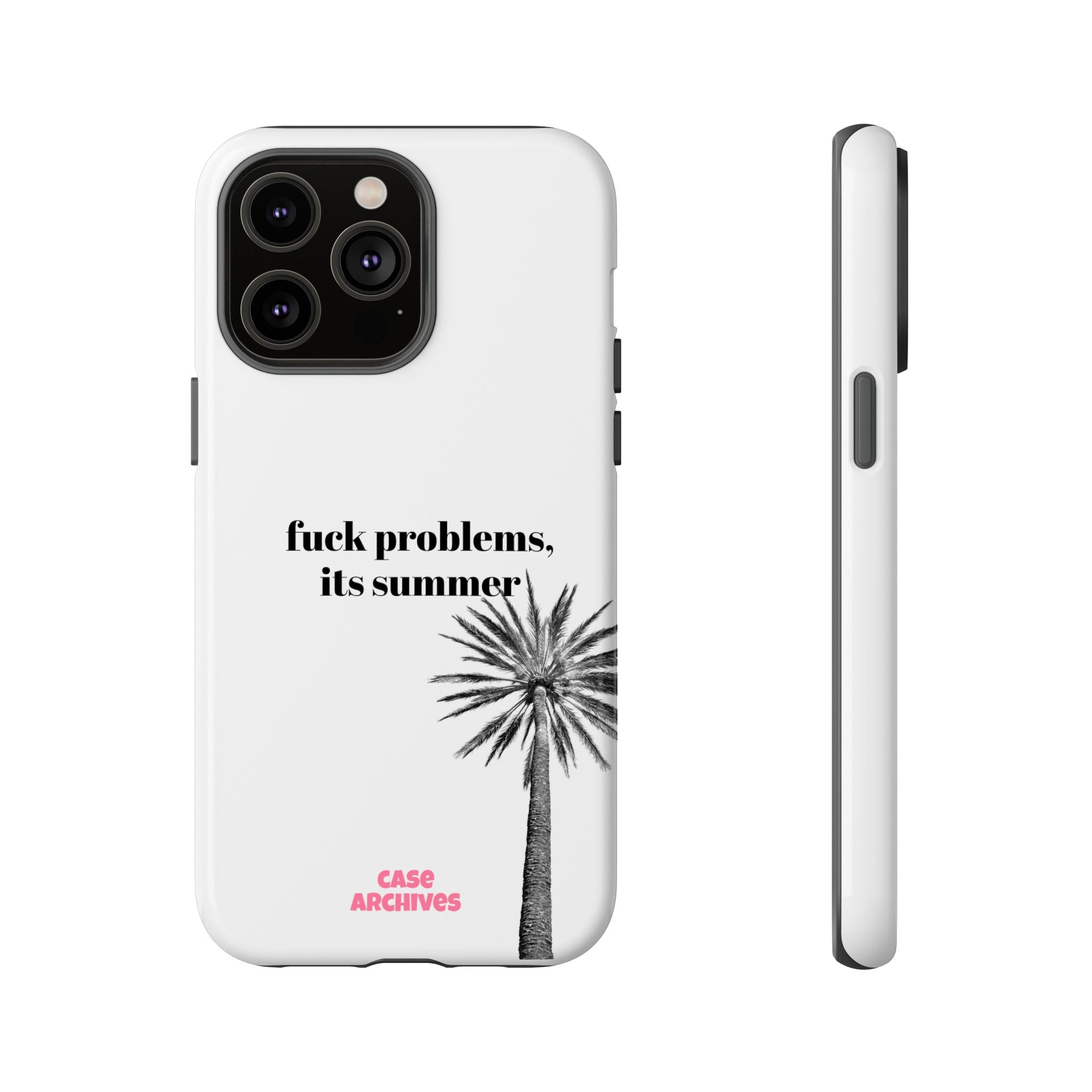 Phone Case — “fuck problems, it’s summer” Palm Tree Protective Case