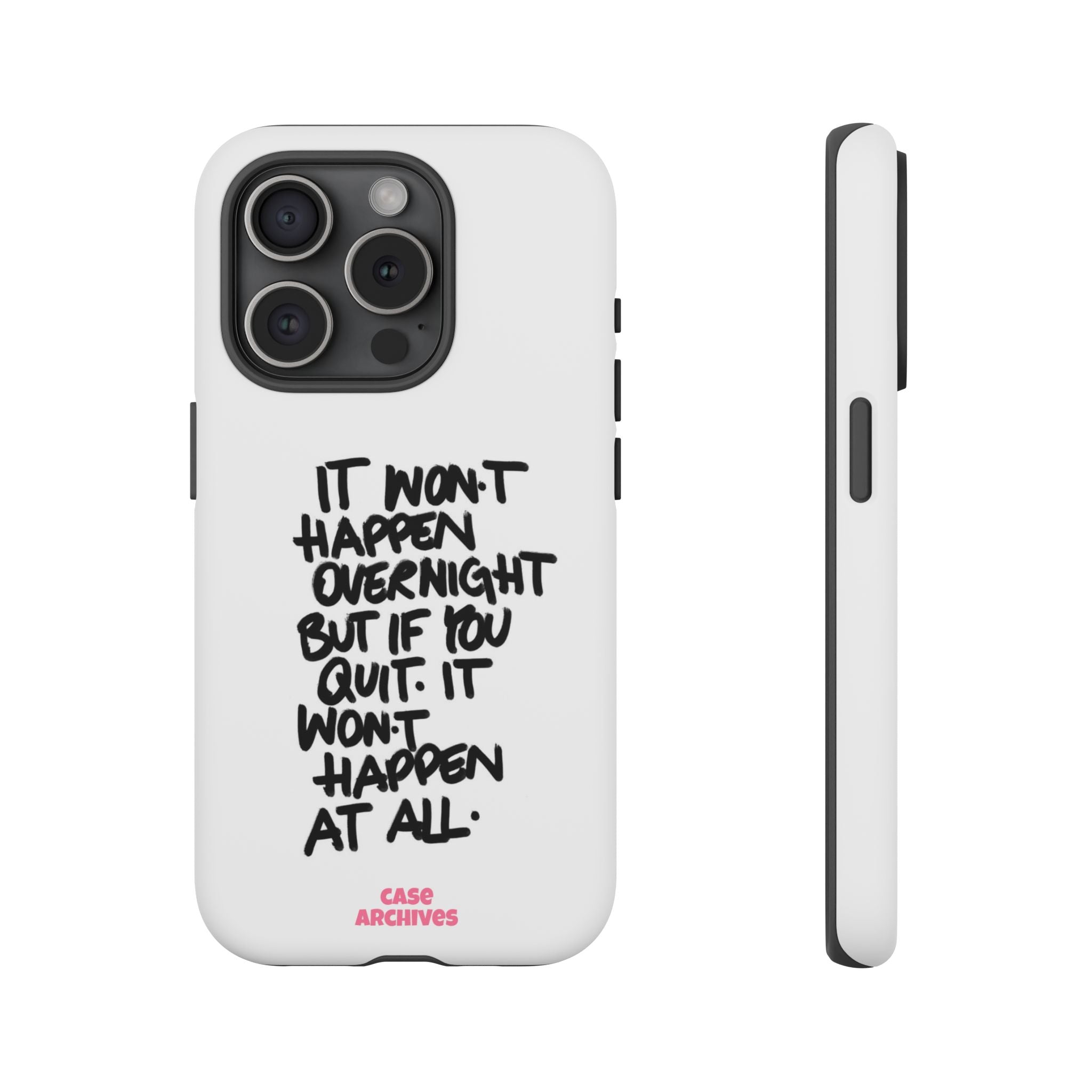 "It Won't Happen Overnight" Motivational Quote Tough Case