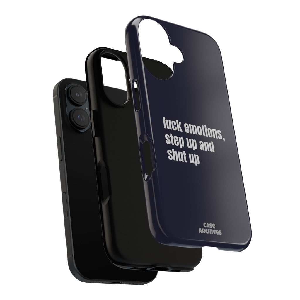 Phone Case — “fuck emotions, step up and shut up” Bold Motivational Slim Protective Case