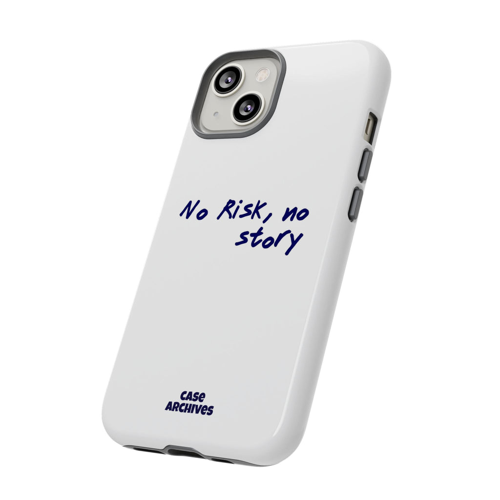 Phone Case — "No Risk, No Story" Minimal Motivational Tough Case