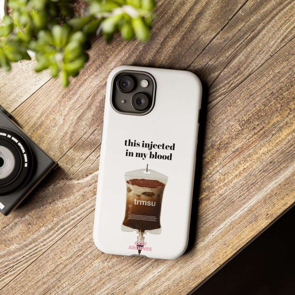 Iced Coffee IV Phone Case — "this injected in my blood" Coffee Lovers Tough Case