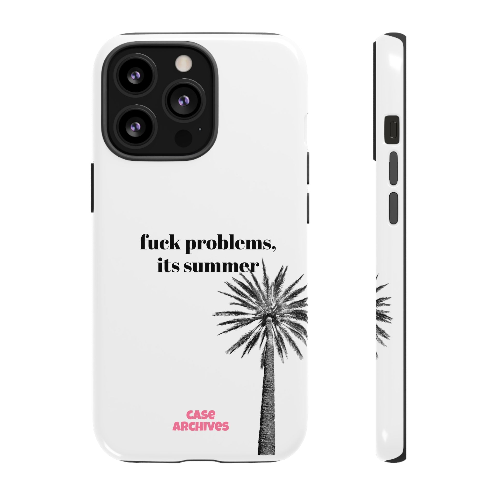 Phone Case — “fuck problems, it’s summer” Palm Tree Protective Case