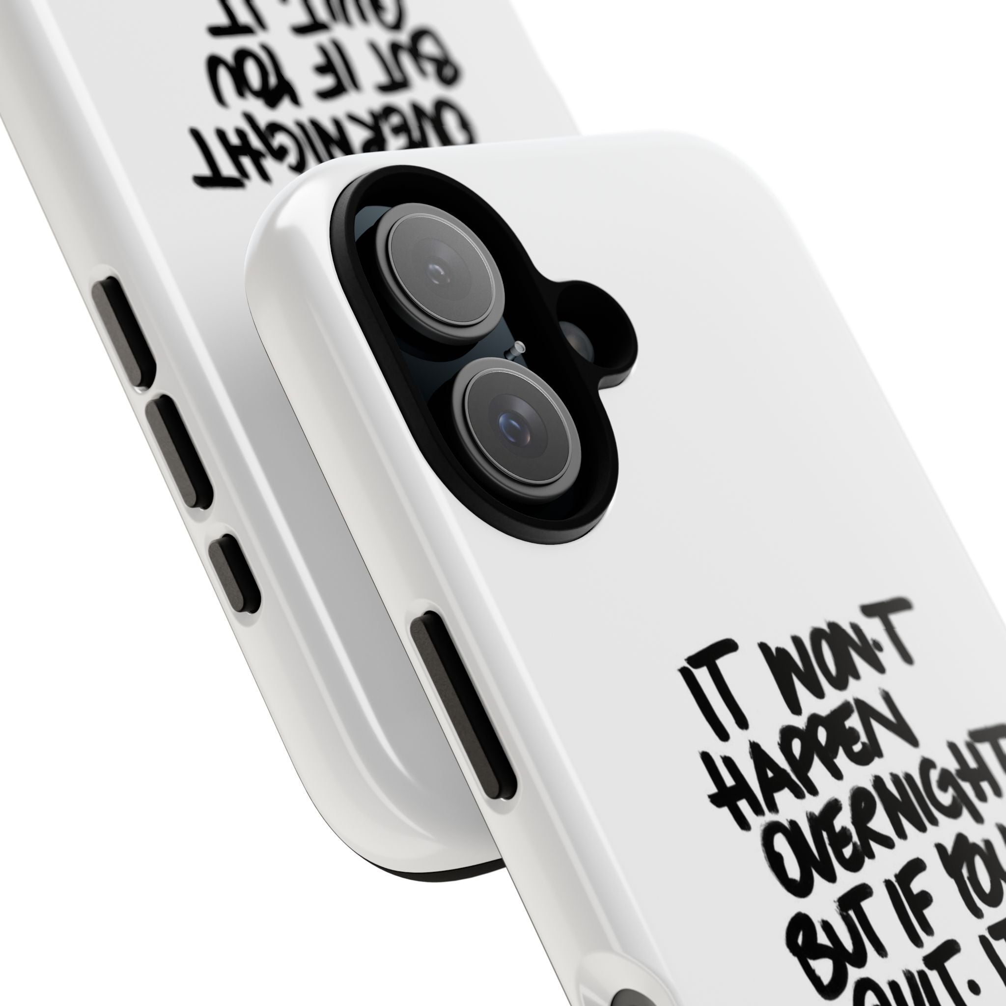 "It Won't Happen Overnight" Motivational Quote Tough Case