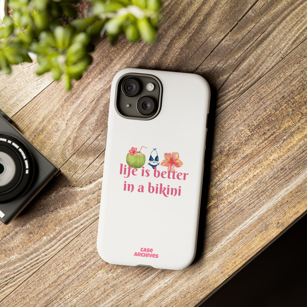 Phone Case — "Life Is Better in a Bikini" Tropical Summer Design