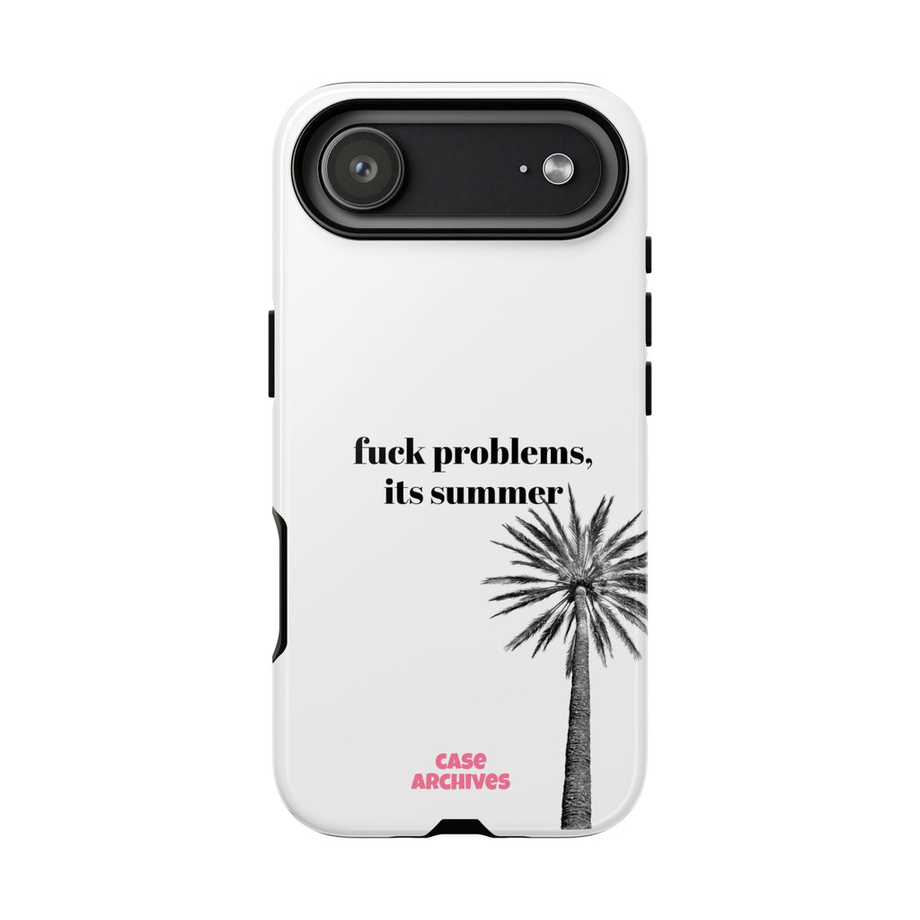 Phone Case — “fuck problems, it’s summer” Palm Tree Protective Case