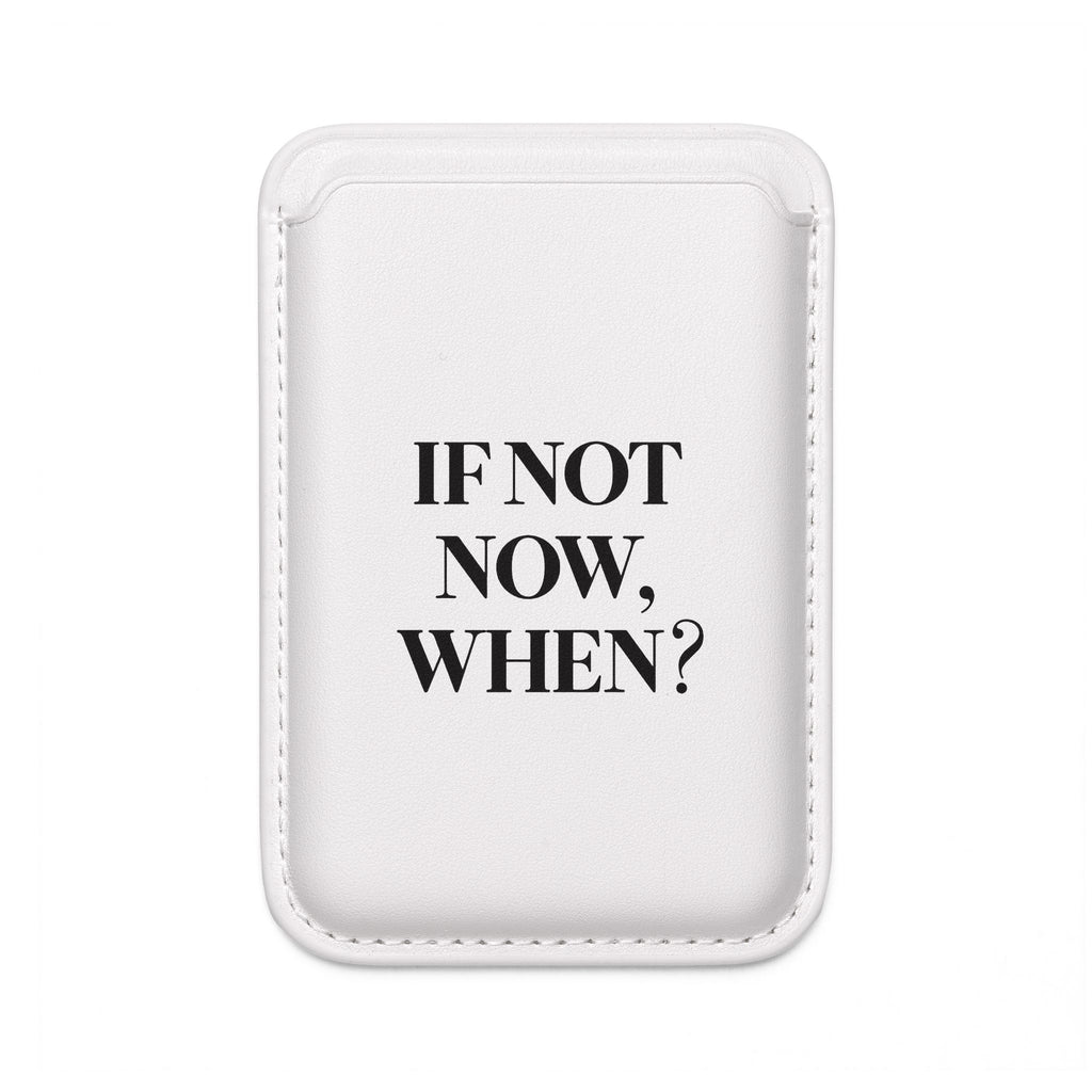 Magsafe Wallet — "If Not Now, When?" Vegan Card Holder