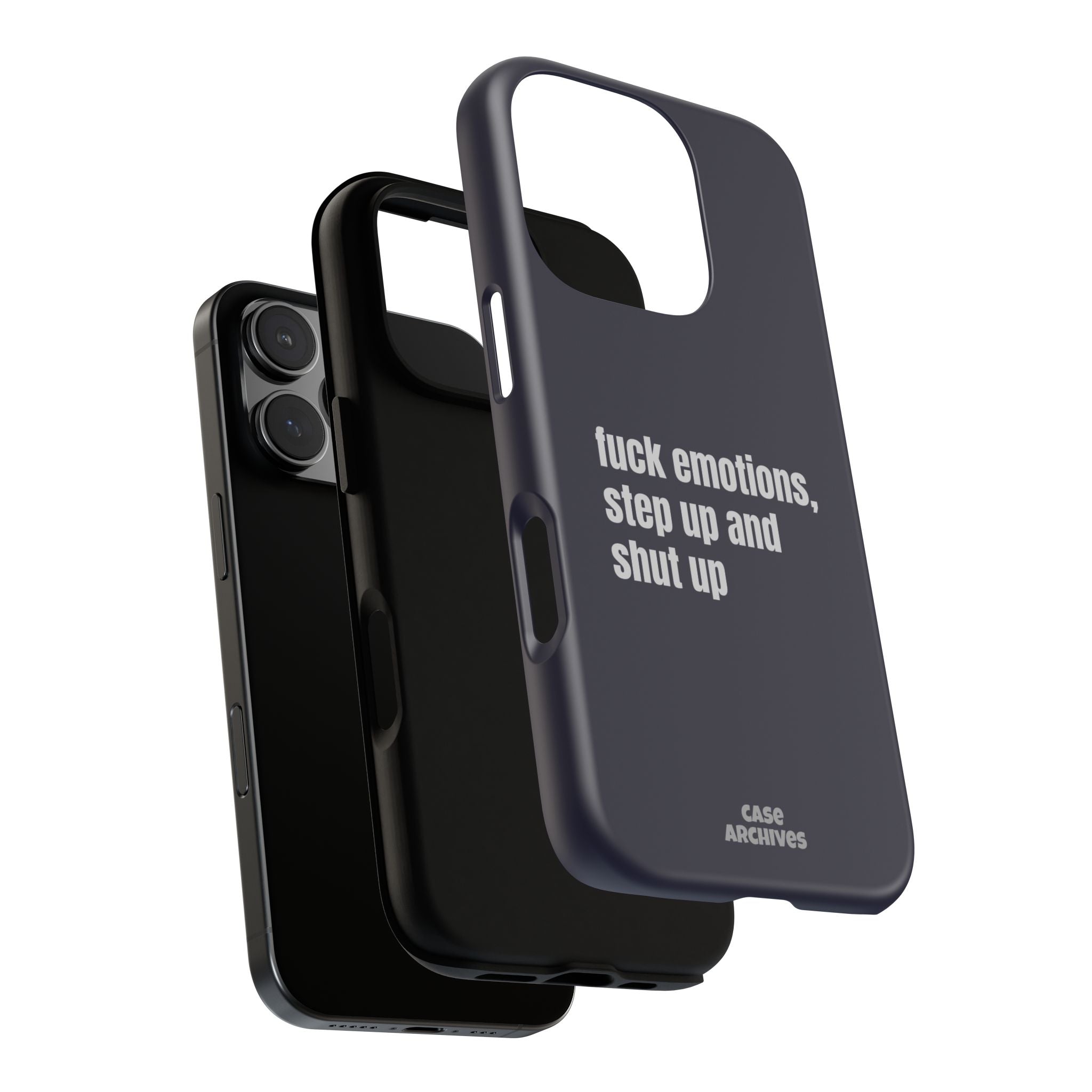 Phone Case — “fuck emotions, step up and shut up” Bold Motivational Slim Protective Case