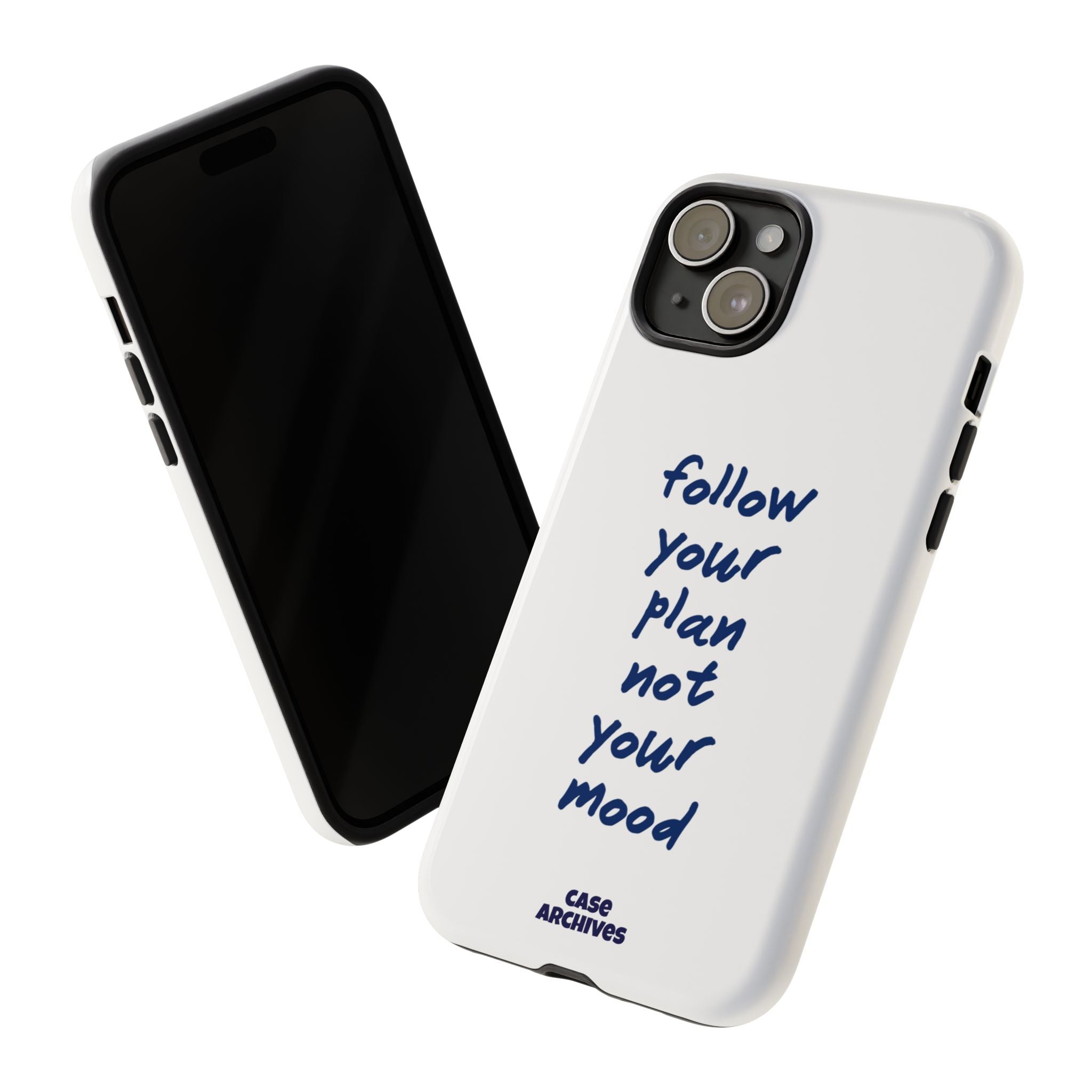 Phone Case — “Follow Your Plan Not Your Mood” Motivational Protective Case