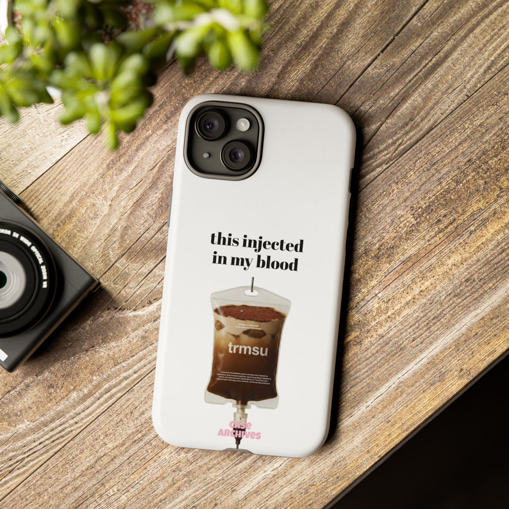Iced Coffee IV Phone Case — "this injected in my blood" Coffee Lovers Tough Case
