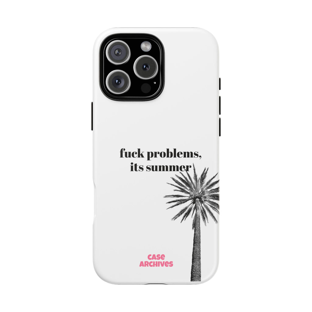 Phone Case — “fuck problems, it’s summer” Palm Tree Protective Case