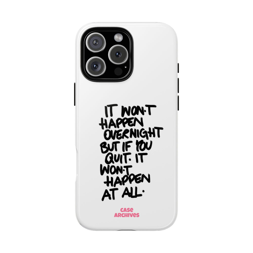 "It Won't Happen Overnight" Motivational Quote Tough Case