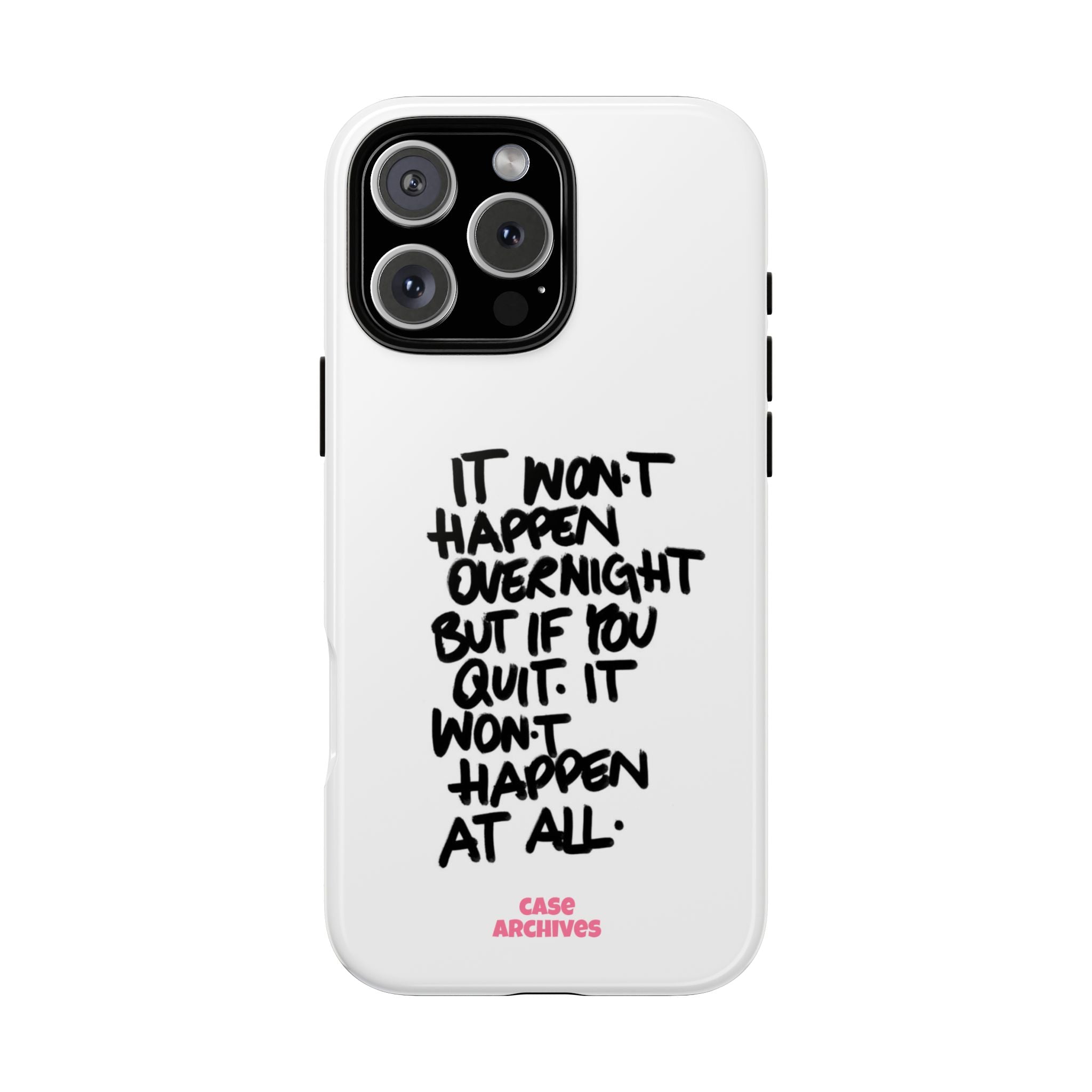"It Won't Happen Overnight" Motivational Quote Tough Case