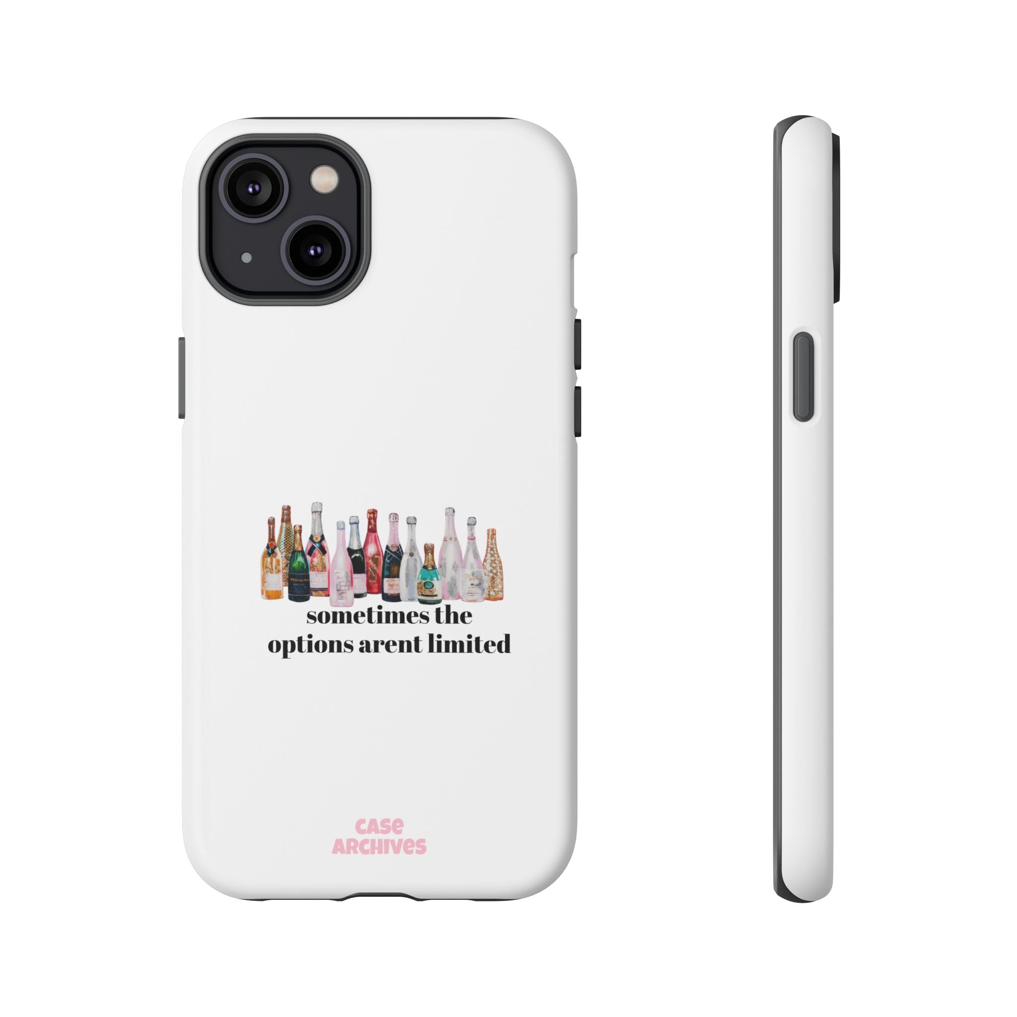 Phone Case — "Sometimes the Options Aren’t Limited" Bottle Design