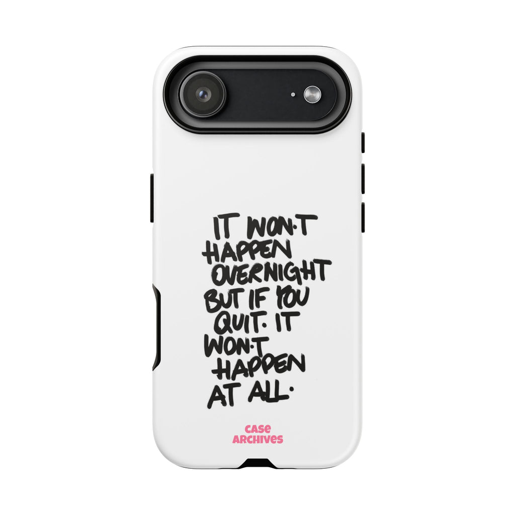 "It Won't Happen Overnight" Motivational Quote Tough Case