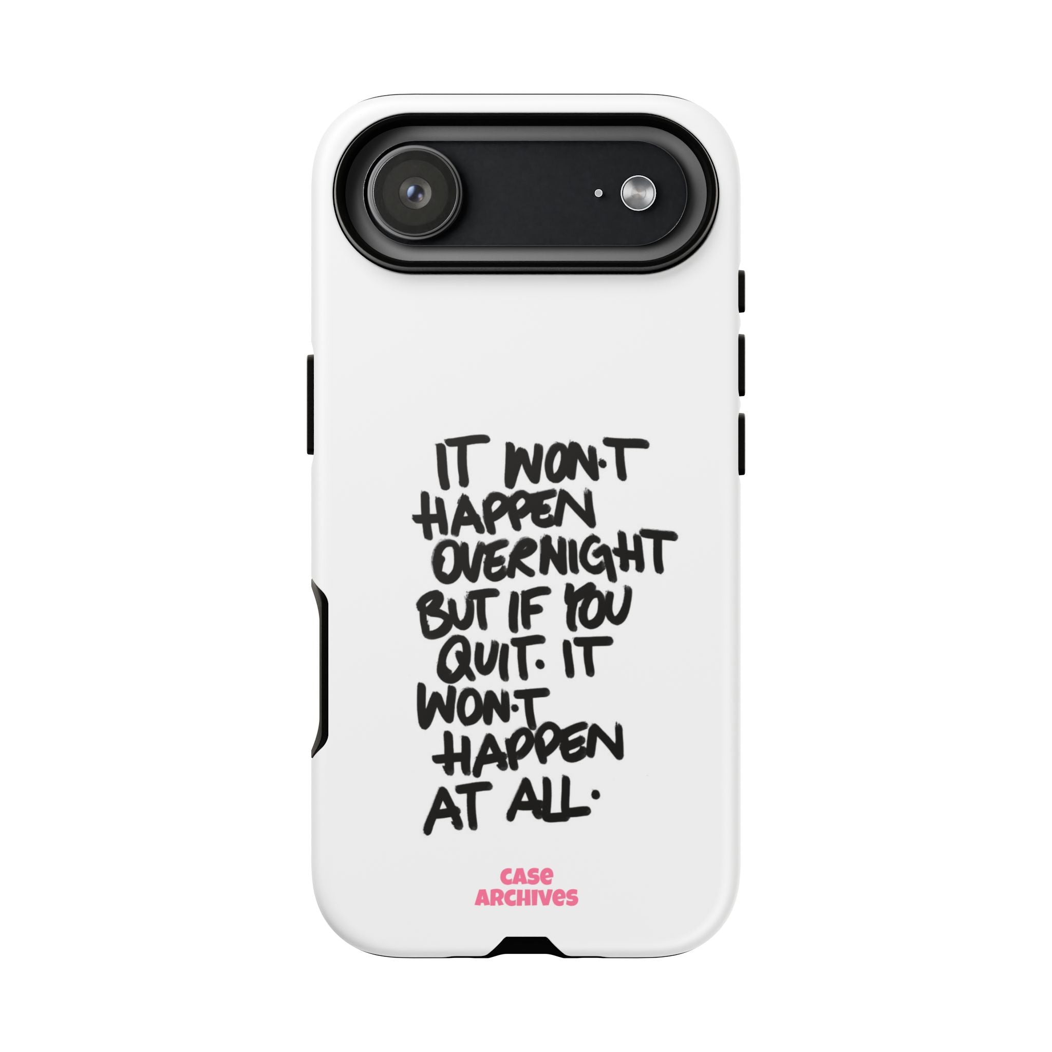 "It Won't Happen Overnight" Motivational Quote Tough Case