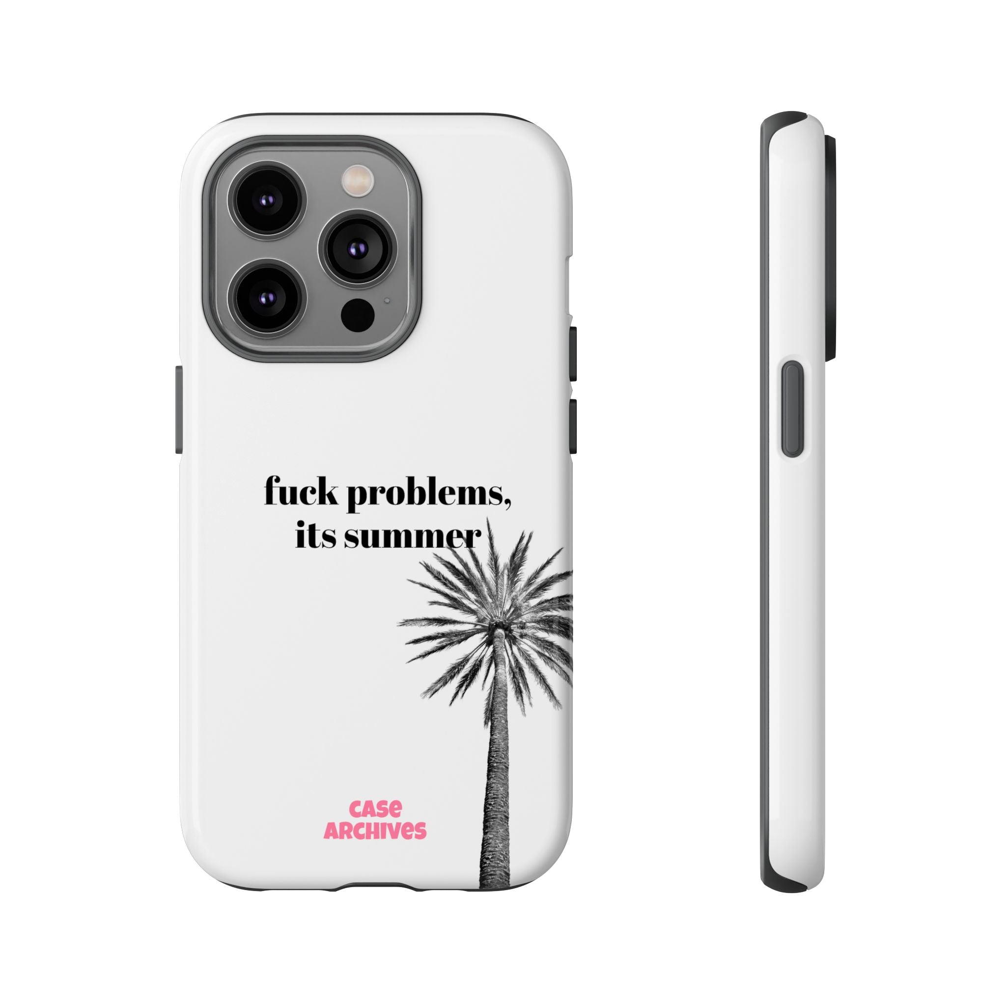 Phone Case — “fuck problems, it’s summer” Palm Tree Protective Case
