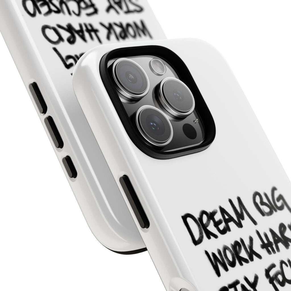 Phone Case - "Dream Big Work Hard Stay Focused" Motivational Protective Case