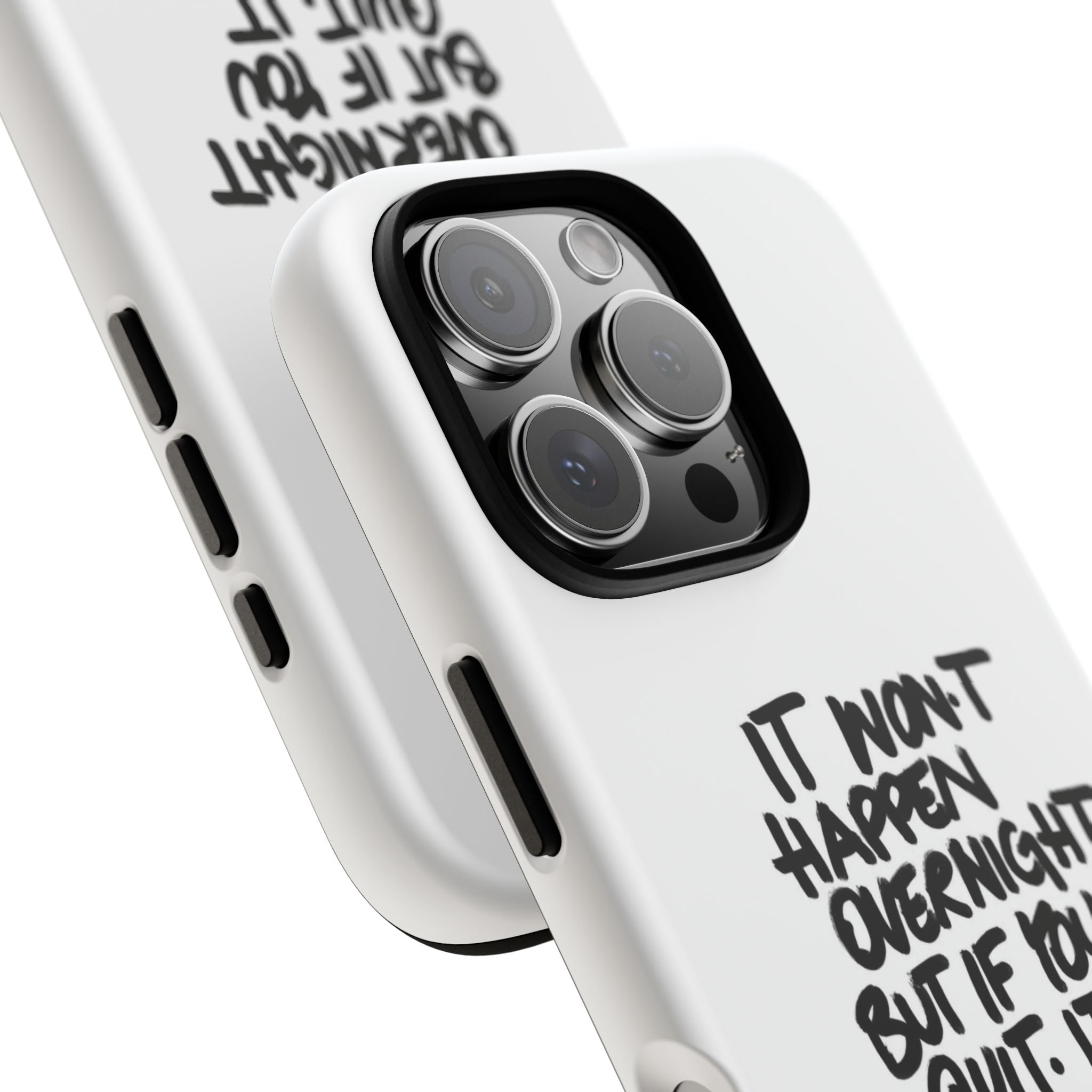 "It Won't Happen Overnight" Motivational Quote Tough Case