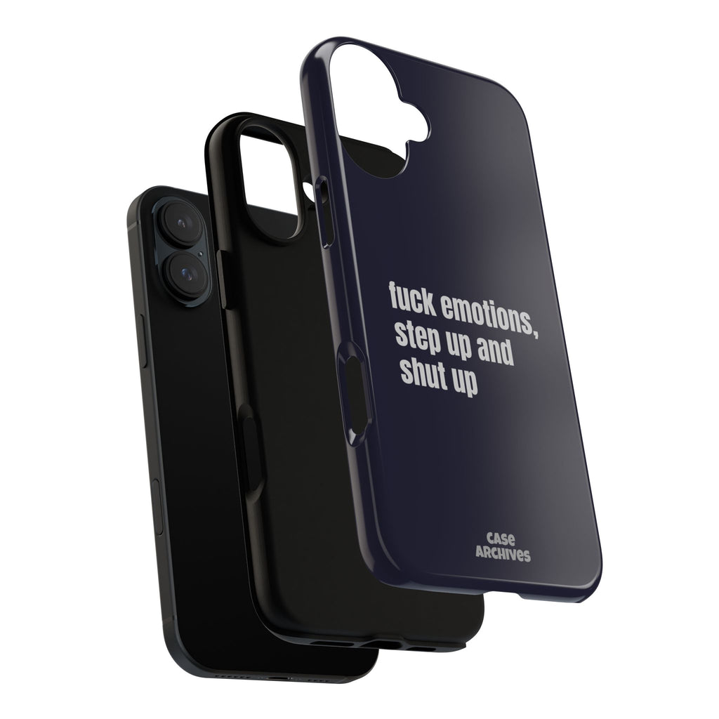 Phone Case — “fuck emotions, step up and shut up” Bold Motivational Slim Protective Case