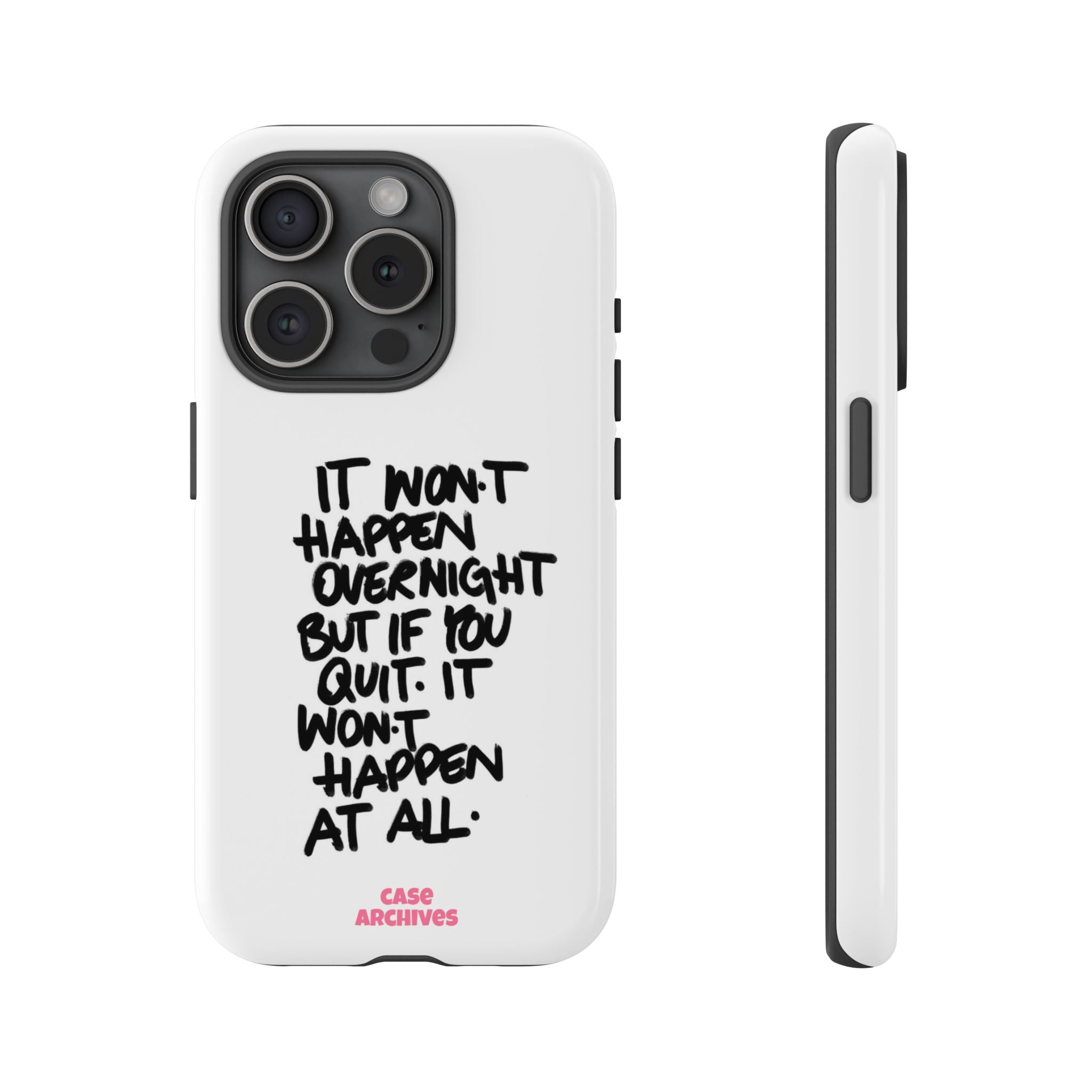 "It Won't Happen Overnight" Motivational Quote Tough Case