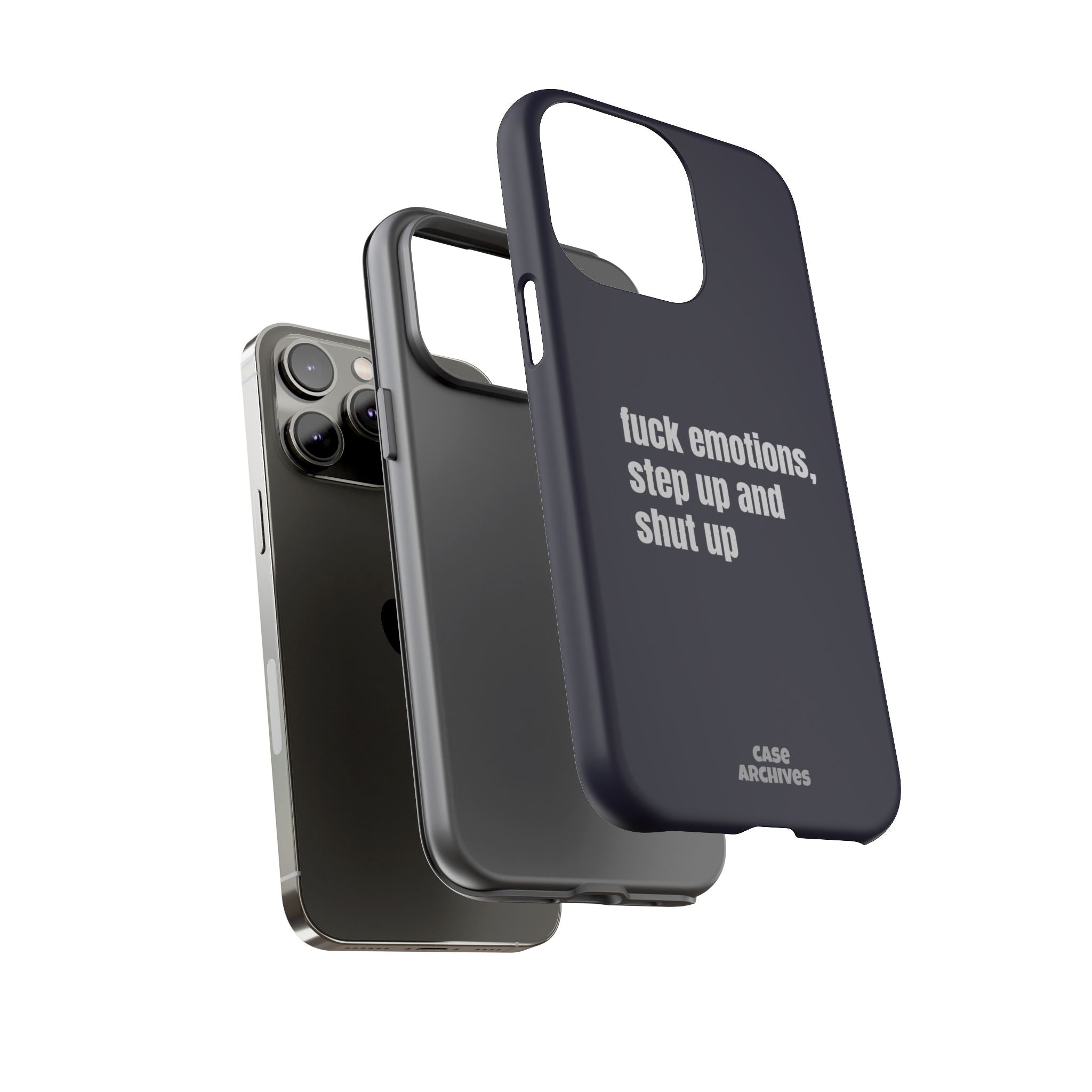 Phone Case — “fuck emotions, step up and shut up” Bold Motivational Slim Protective Case