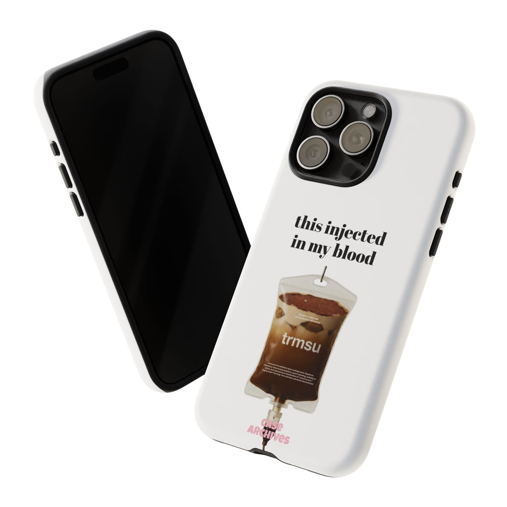 Iced Coffee IV Phone Case — "this injected in my blood" Coffee Lovers Tough Case