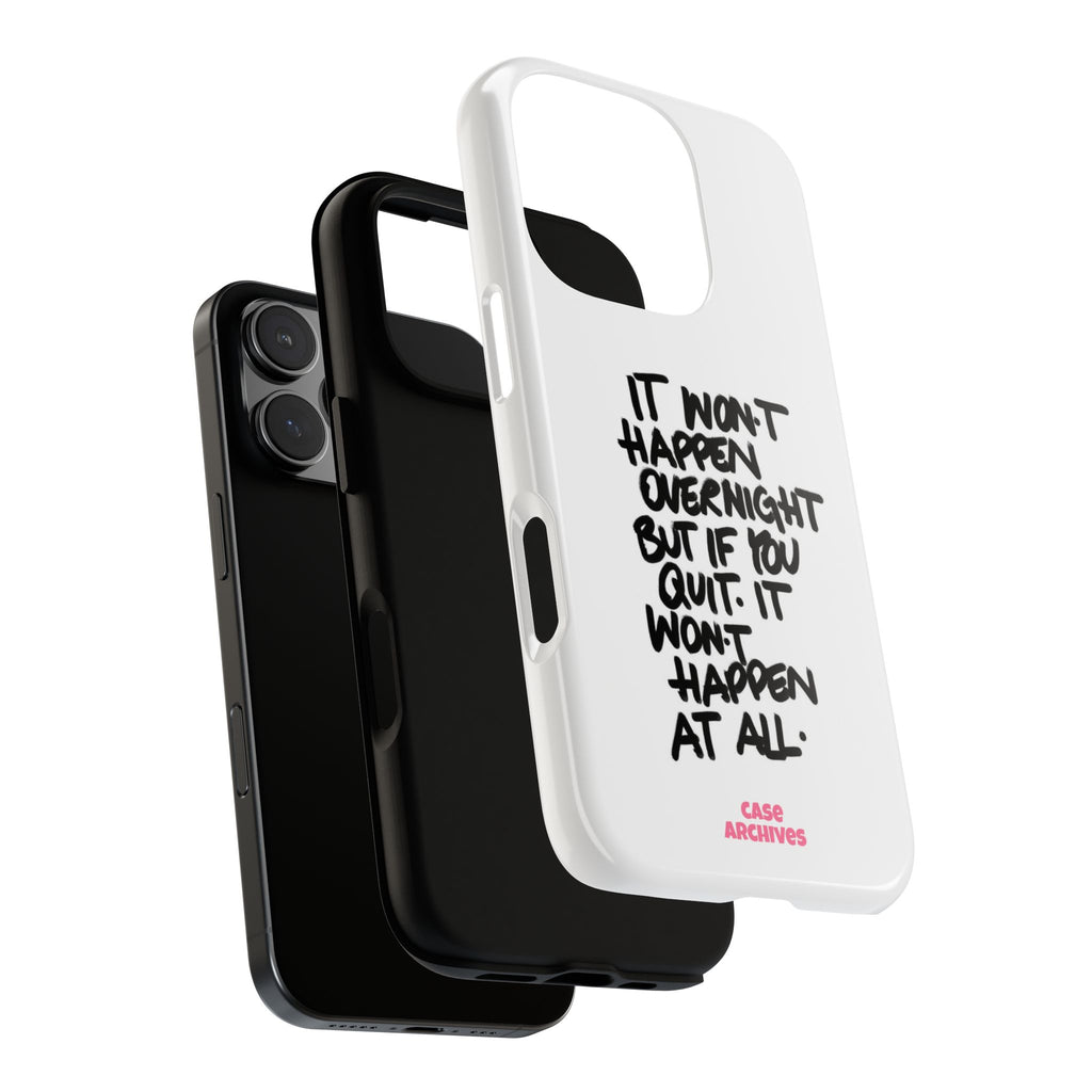 "It Won't Happen Overnight" Motivational Quote Tough Case