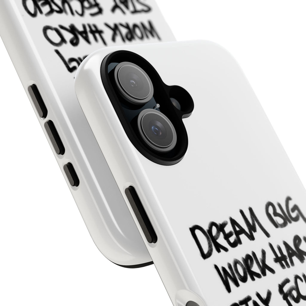 Phone Case - "Dream Big Work Hard Stay Focused" Motivational Protective Case
