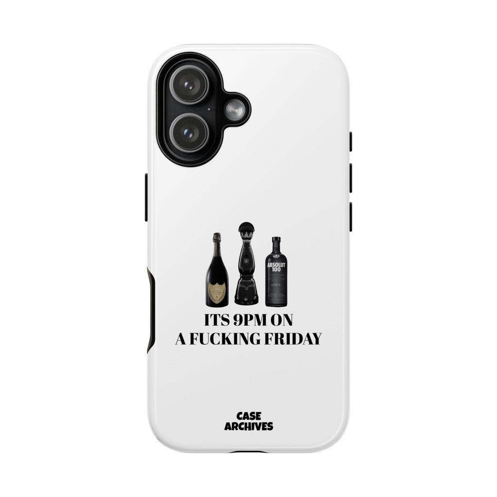 Phone Case — “It’s 9PM on a Fucking Friday” Bottle Graphic Protective Case