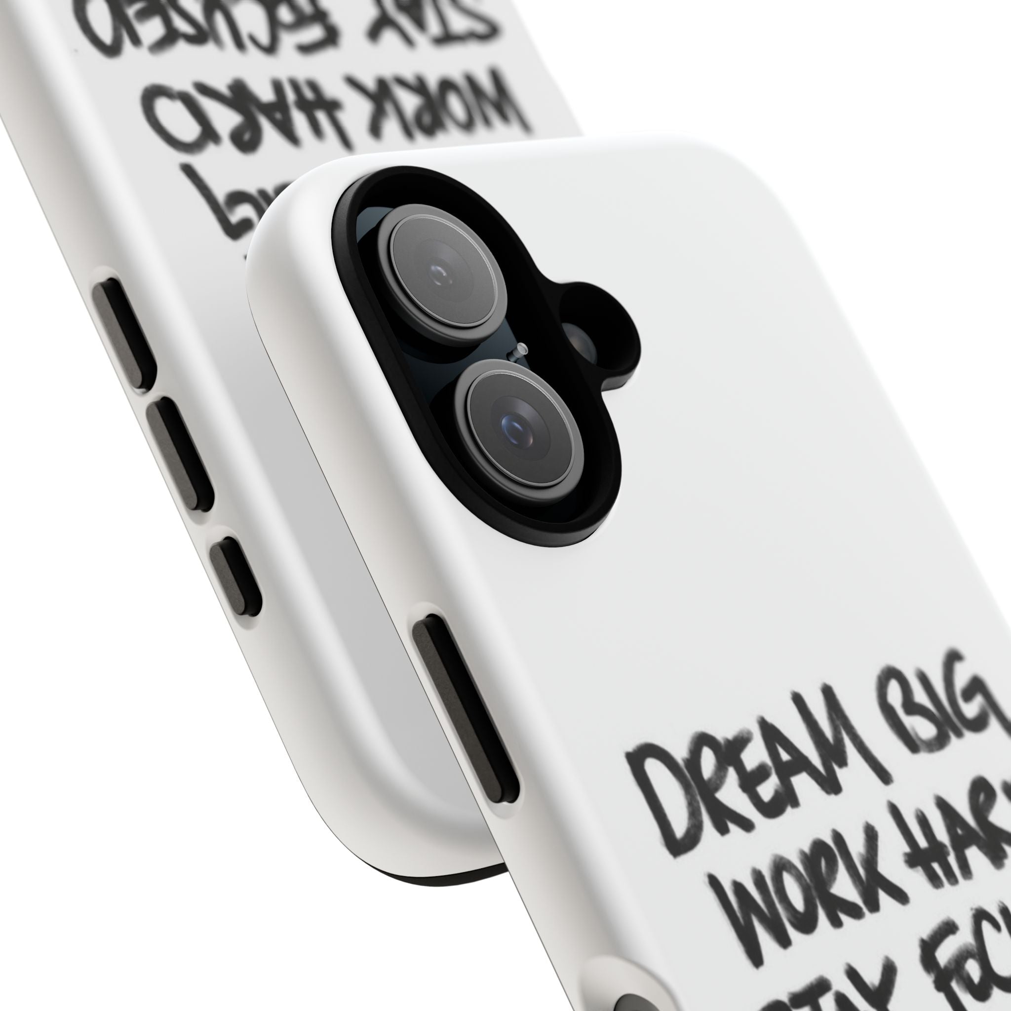 Phone Case - "Dream Big Work Hard Stay Focused" Motivational Protective Case