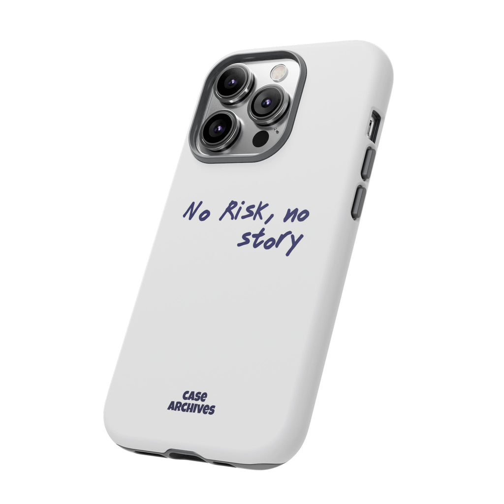 Phone Case — "No Risk, No Story" Minimal Motivational Tough Case