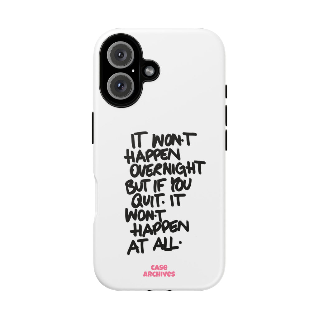 "It Won't Happen Overnight" Motivational Quote Tough Case