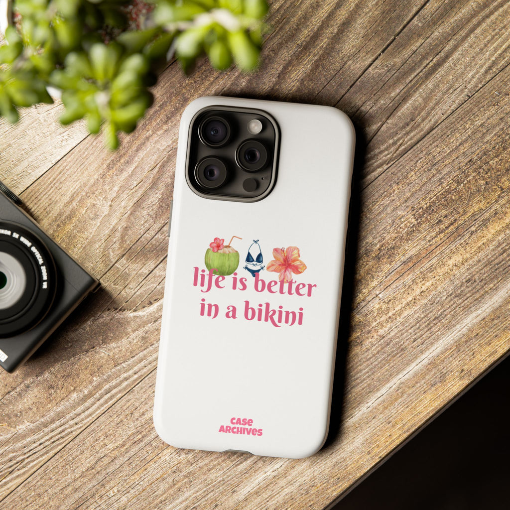 Phone Case — "Life Is Better in a Bikini" Tropical Summer Design