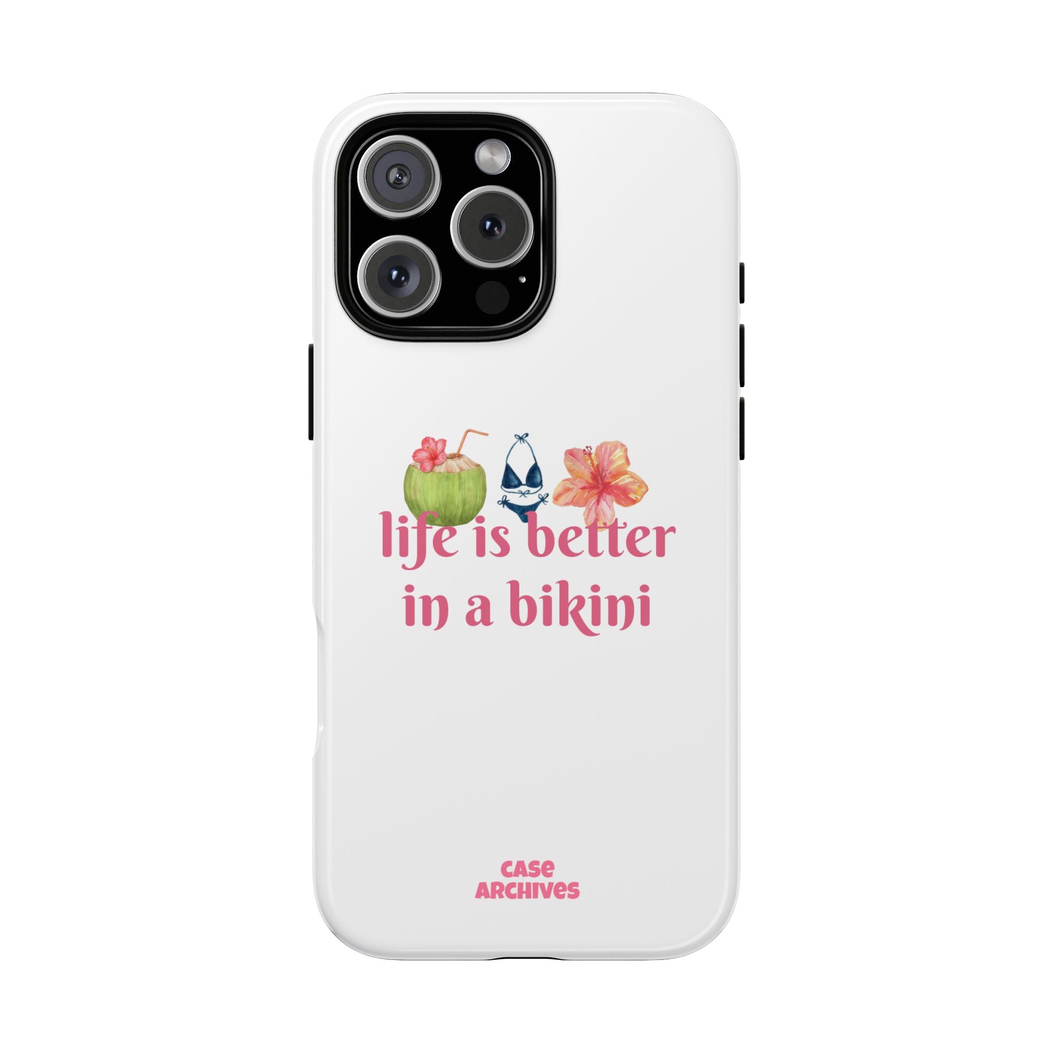 Phone Case — "Life Is Better in a Bikini" Tropical Summer Design